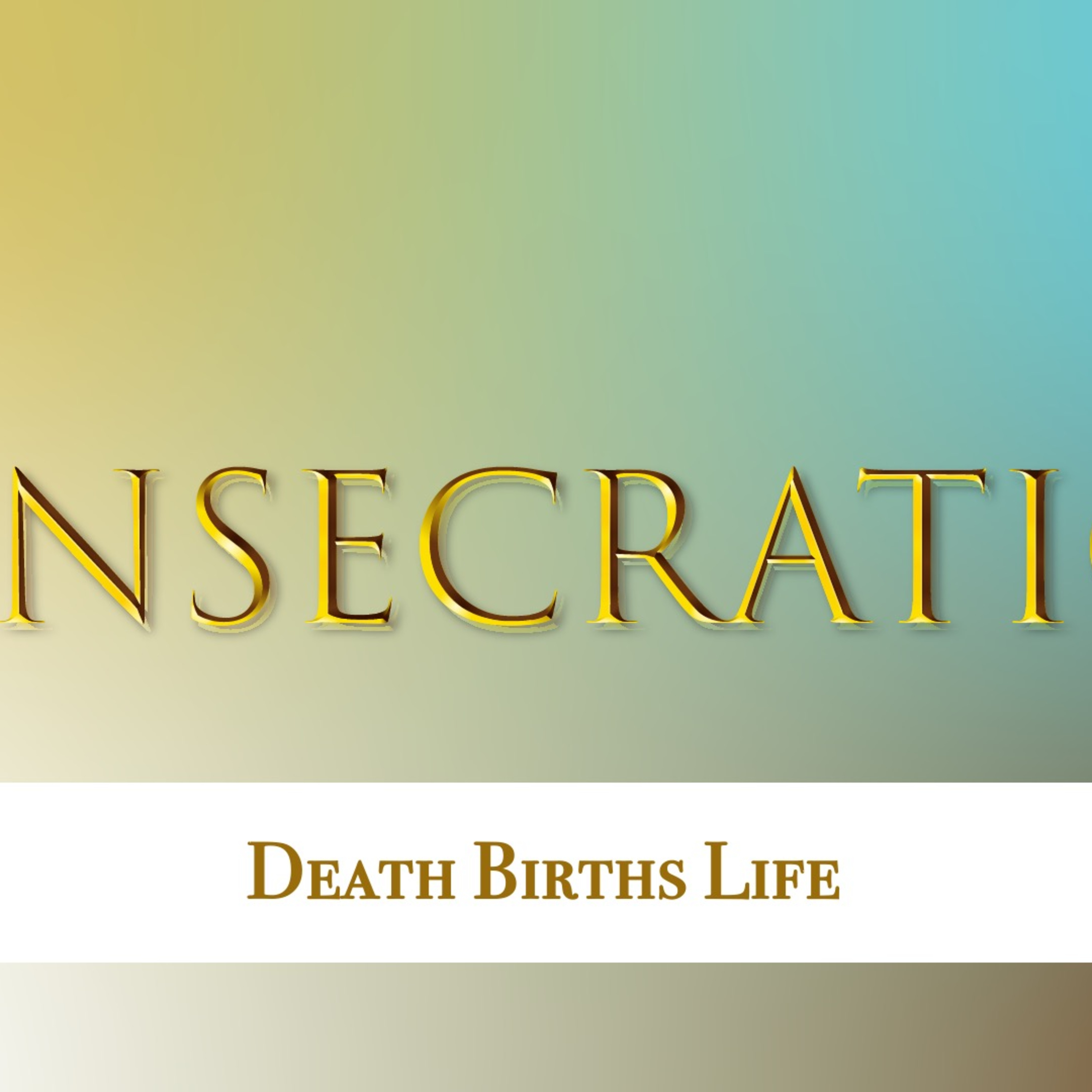 Consecration 3: Death Births Life episode artwork