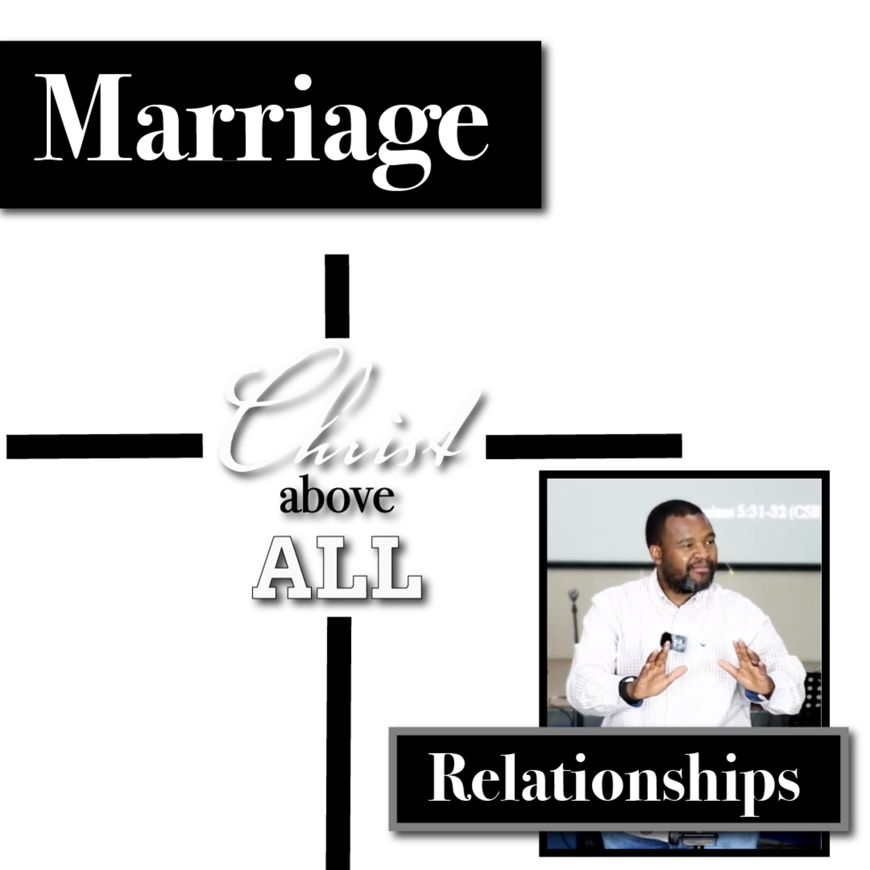 Marriage | Relationships | Christ Above All episode artwork