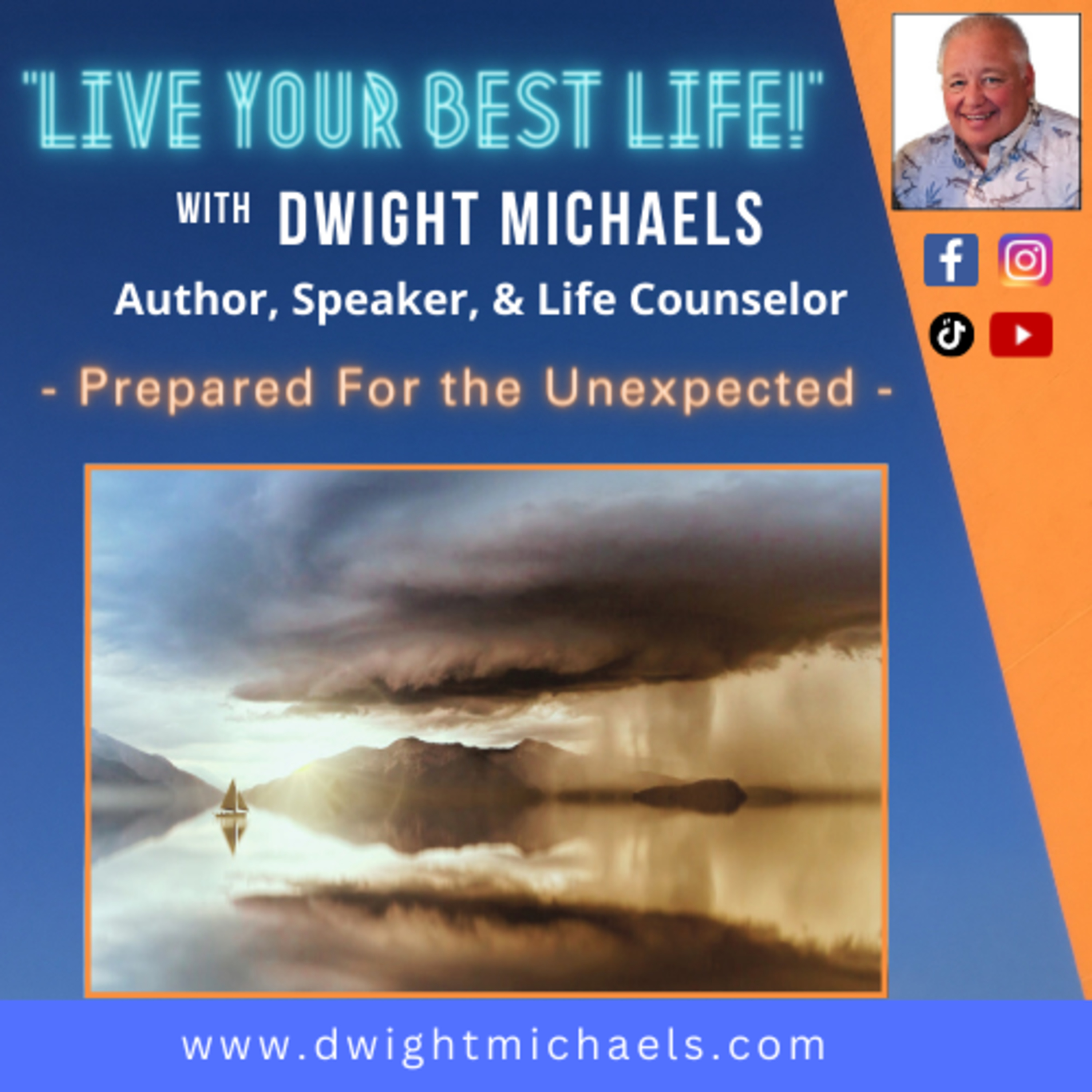 Live Your Best Life with Dwight Michaels - "Prepared For the Unexpected" episode artwork