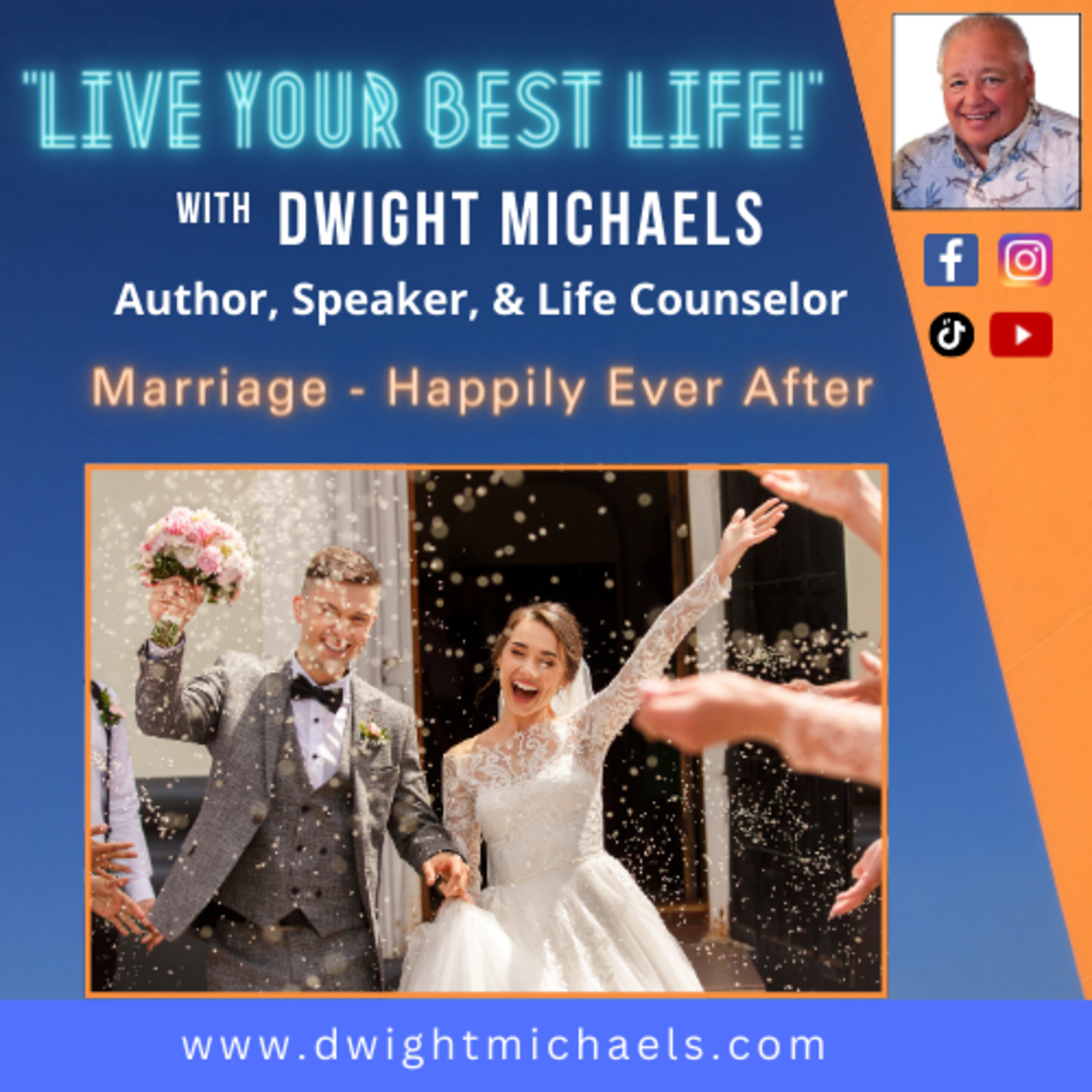 Live Your Best Life with Dwight Michaels - "Marriage - Happily Ever After" episode artwork