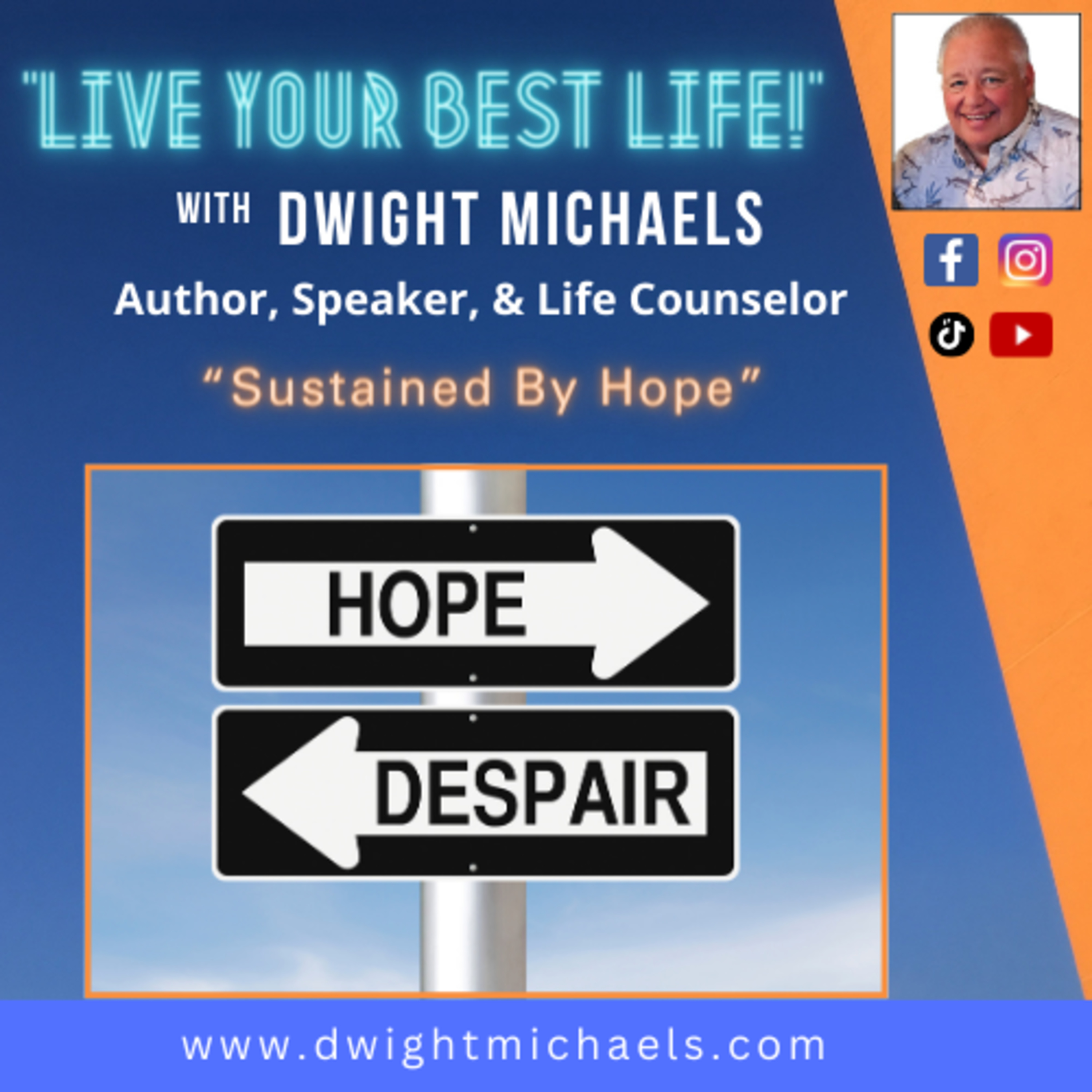 Live Your Best Life with Dwight Michaels - "Sustained By Hope" episode artwork