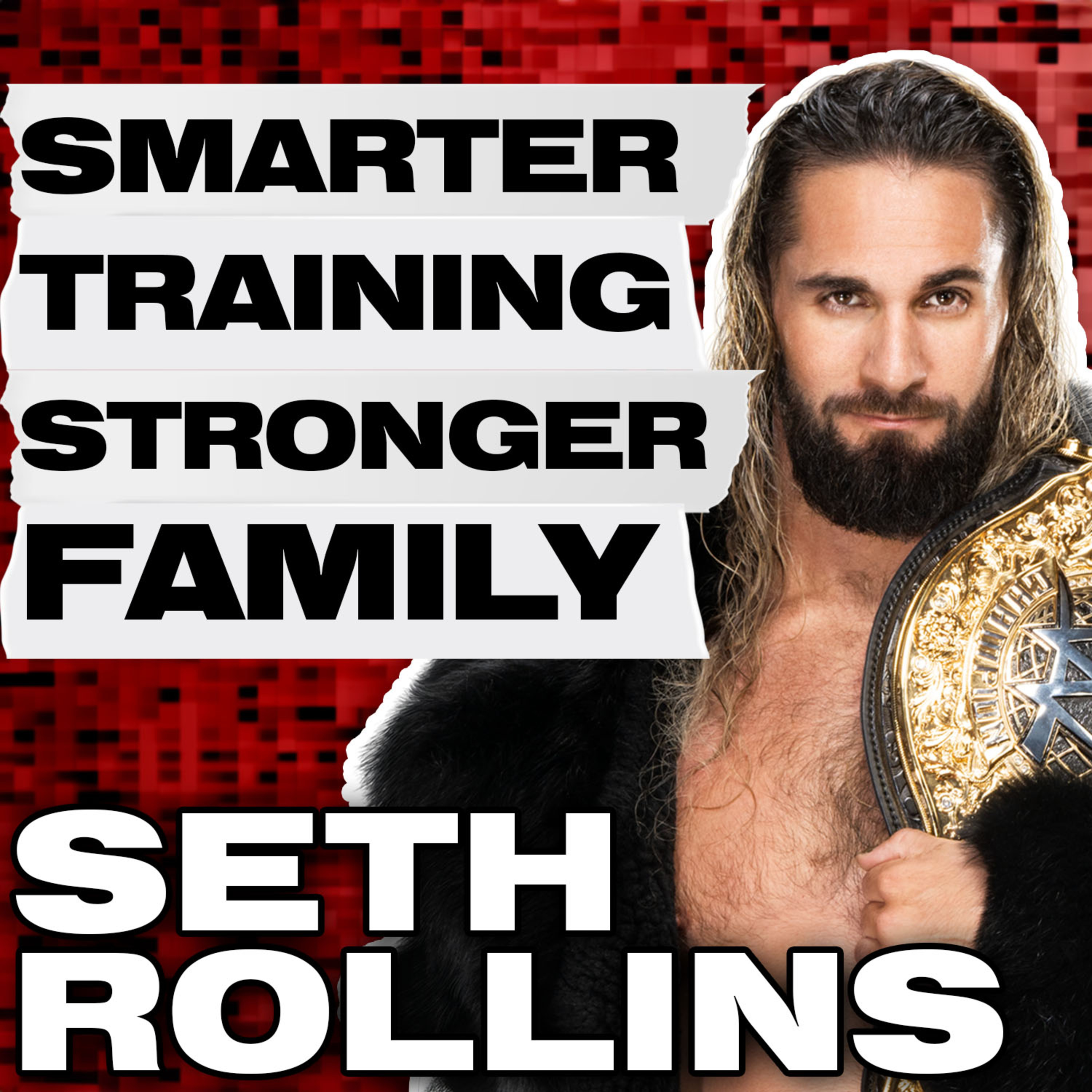 106: Fatherhood, Fitness, and Fame: Seth Rollins’ Secrets to Success On and Off the Road episode artwork