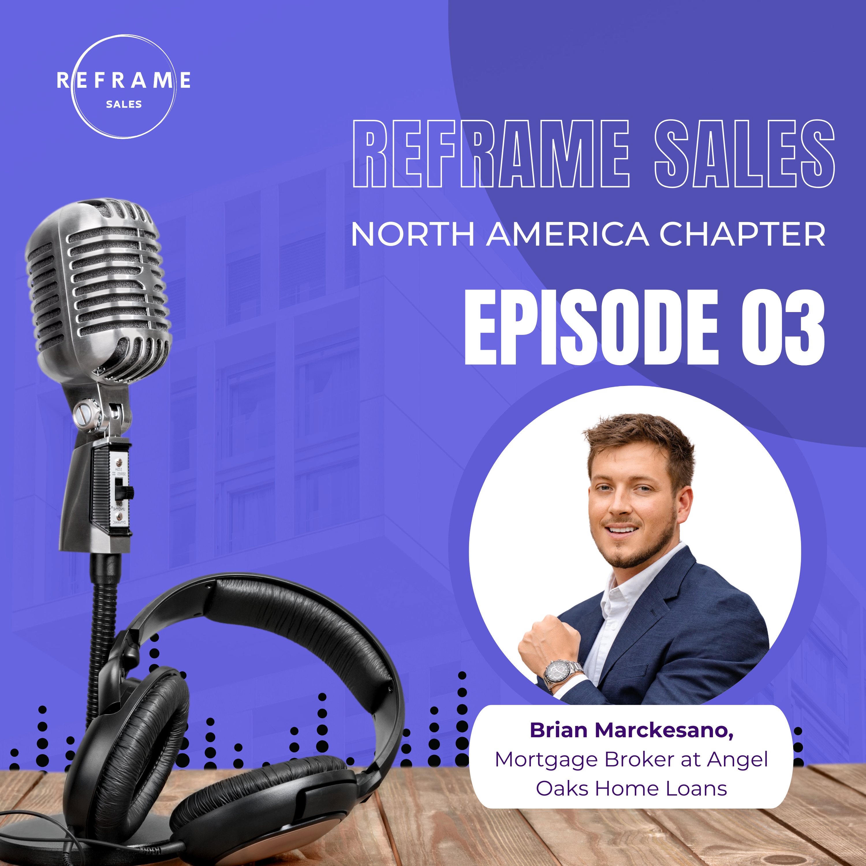#1 Mortgage Broker at Angel Oaks Home Loans - Brian Marckesano episode artwork