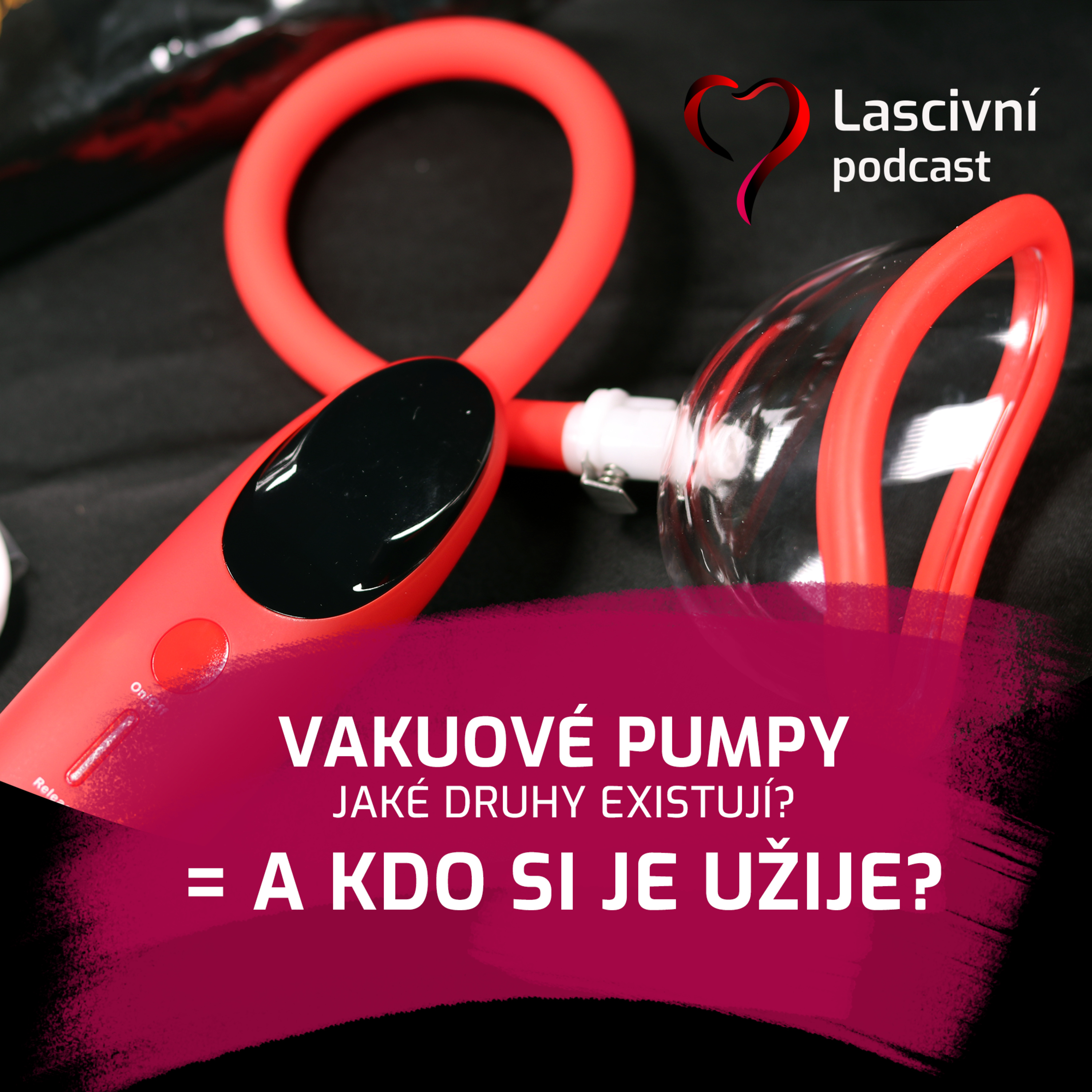 34. díl - Vakuové pumpy? A kdo si je nejvíce užije? Muži či ženy? episode artwork