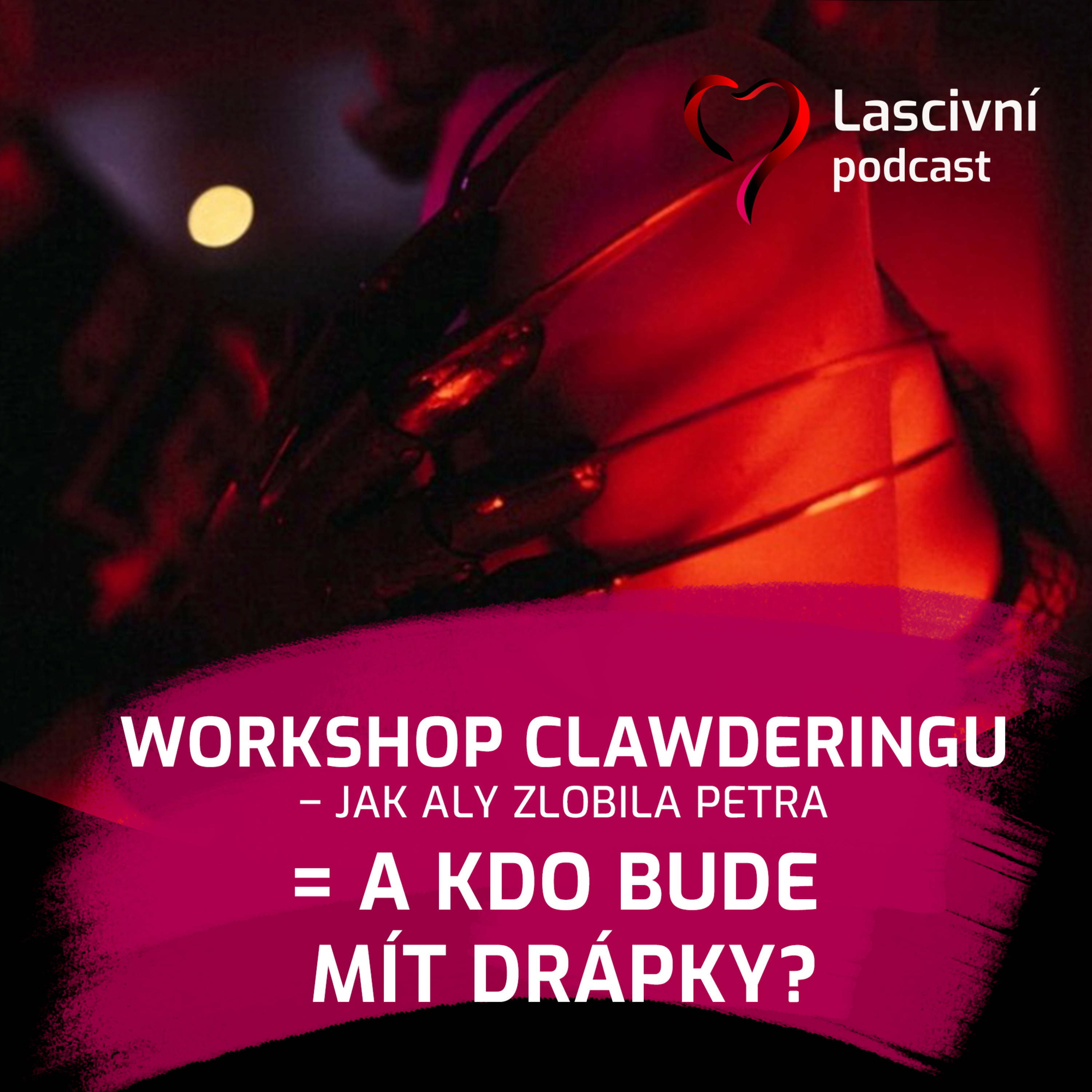 153 - Aly jako Clawderka? Zlobila Petra na workshopu clawderingu? REPORT