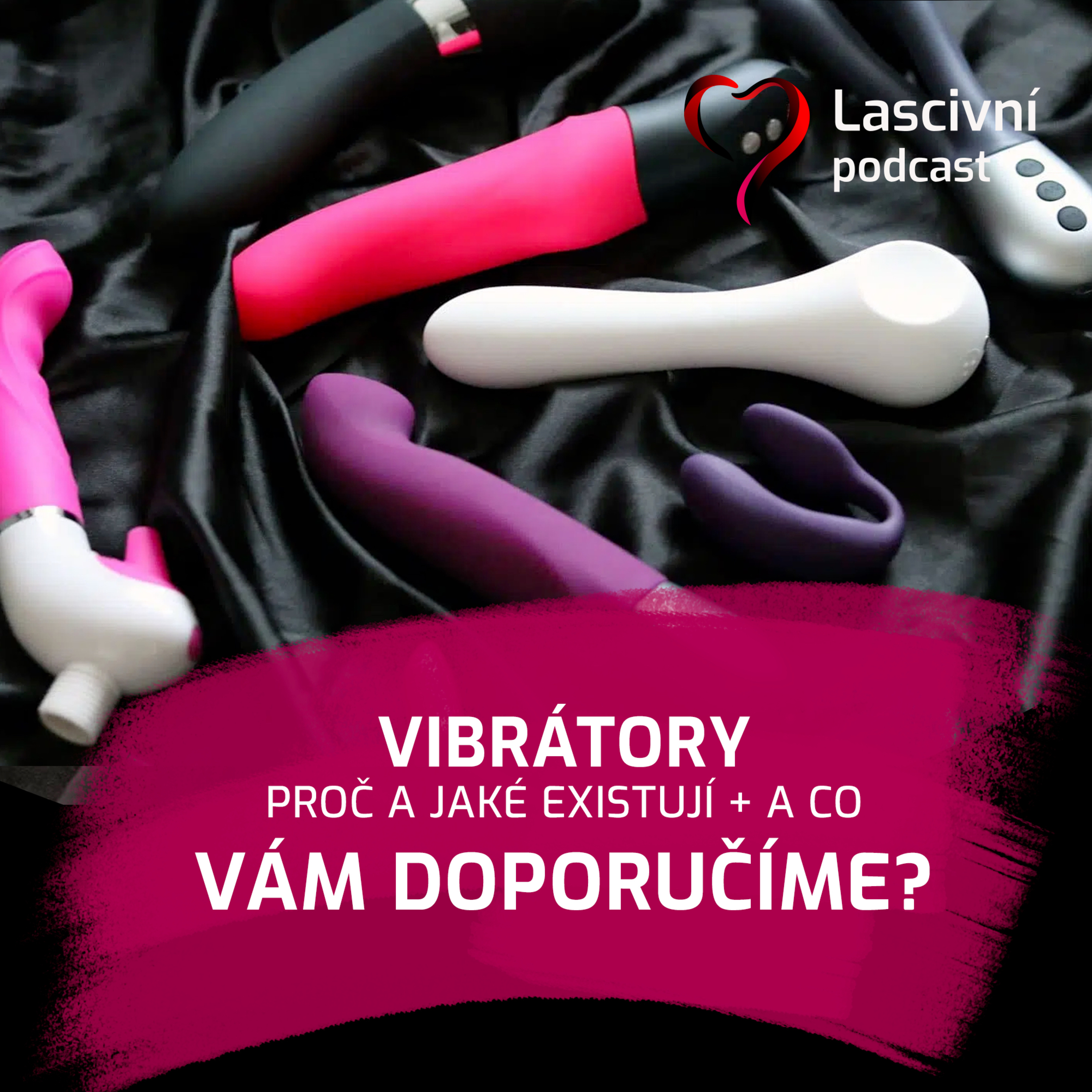 158 - Svět vibrátorů a vibračních hraček = historie, průřez a zajímavosti z testování přes 950 hraček