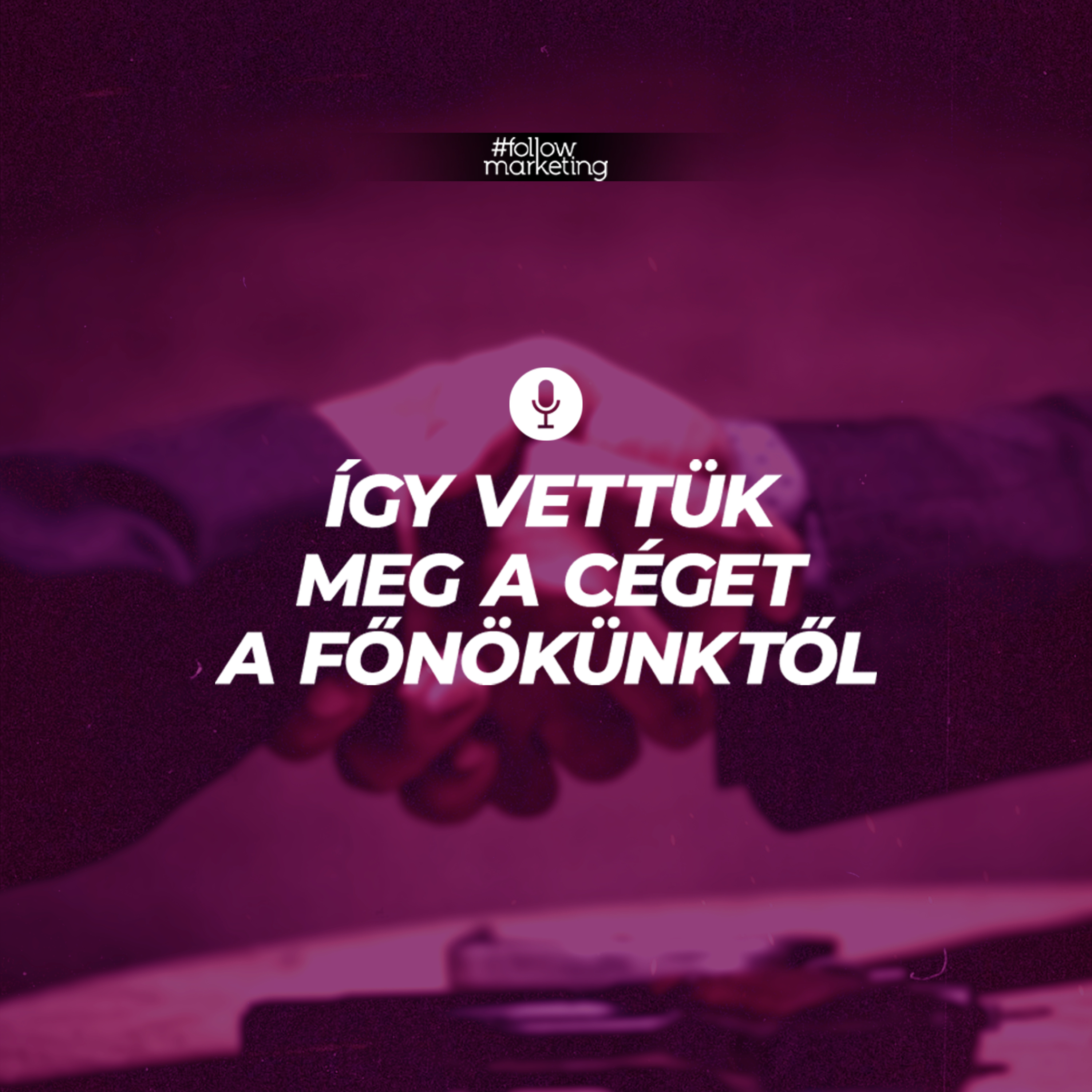Így vettük meg a céget a főnökünktől  episode artwork