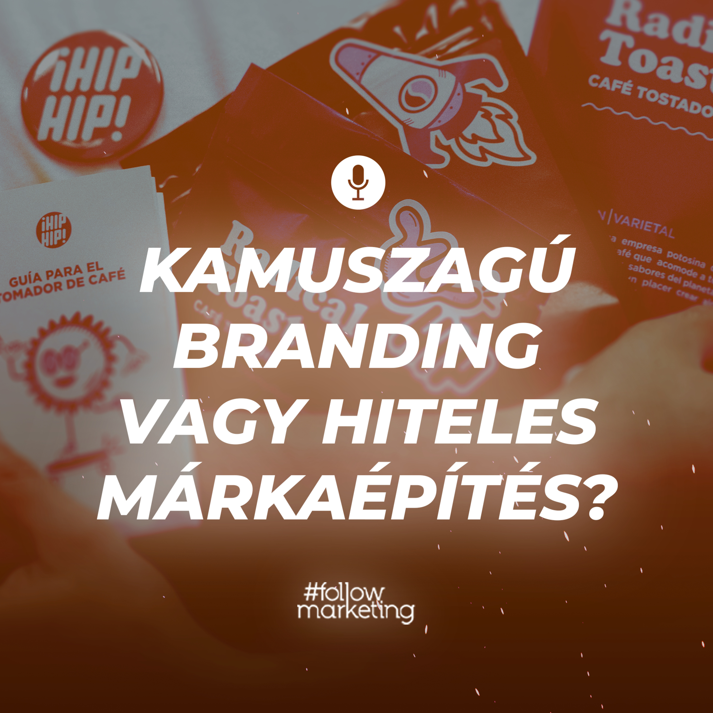 Kamuszagú branding vagy hiteles márkaépítés? Itt vérzik el a legtöbb cégvezető episode artwork