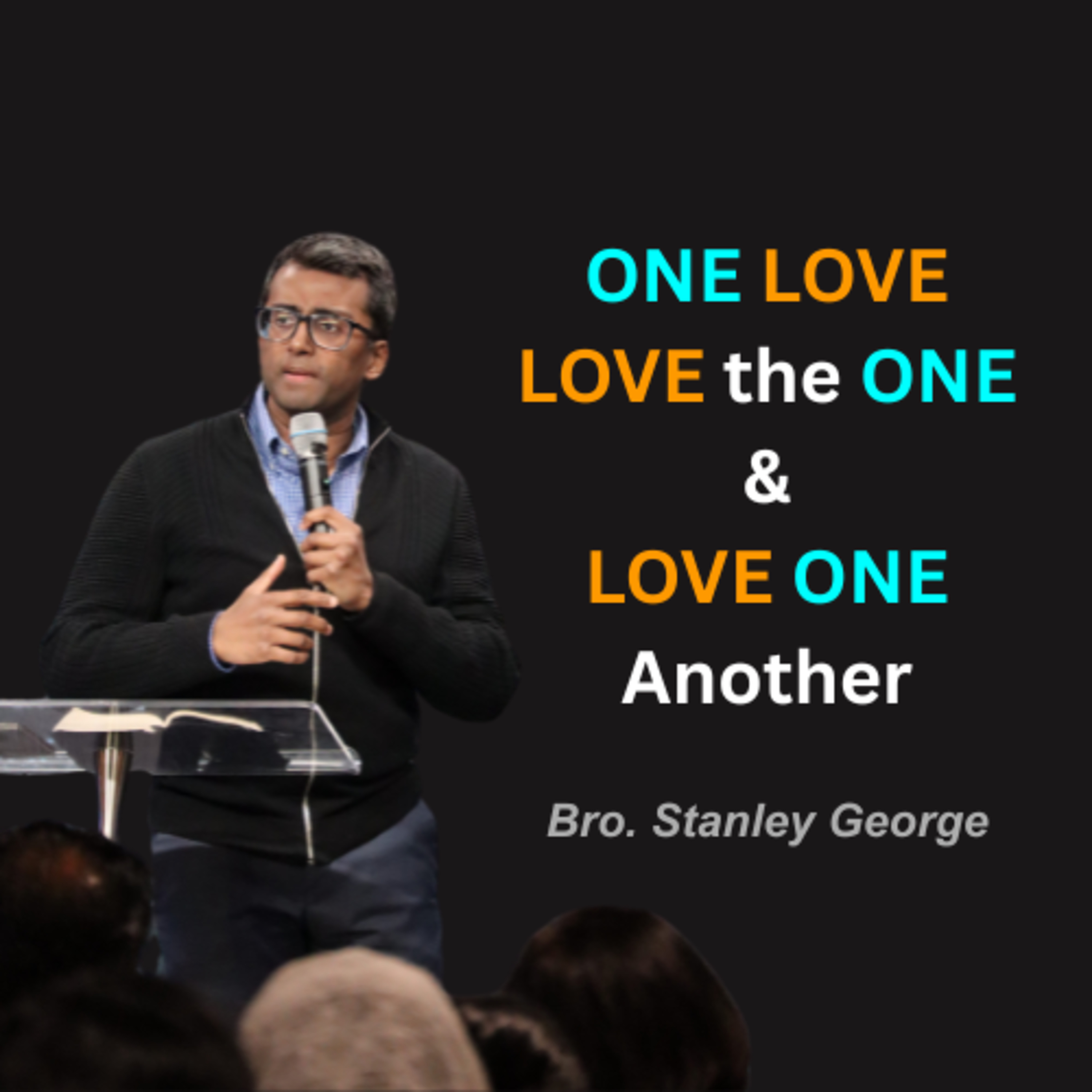 One Love (Love the One and Love One Another) // Bro. Stanley George episode artwork