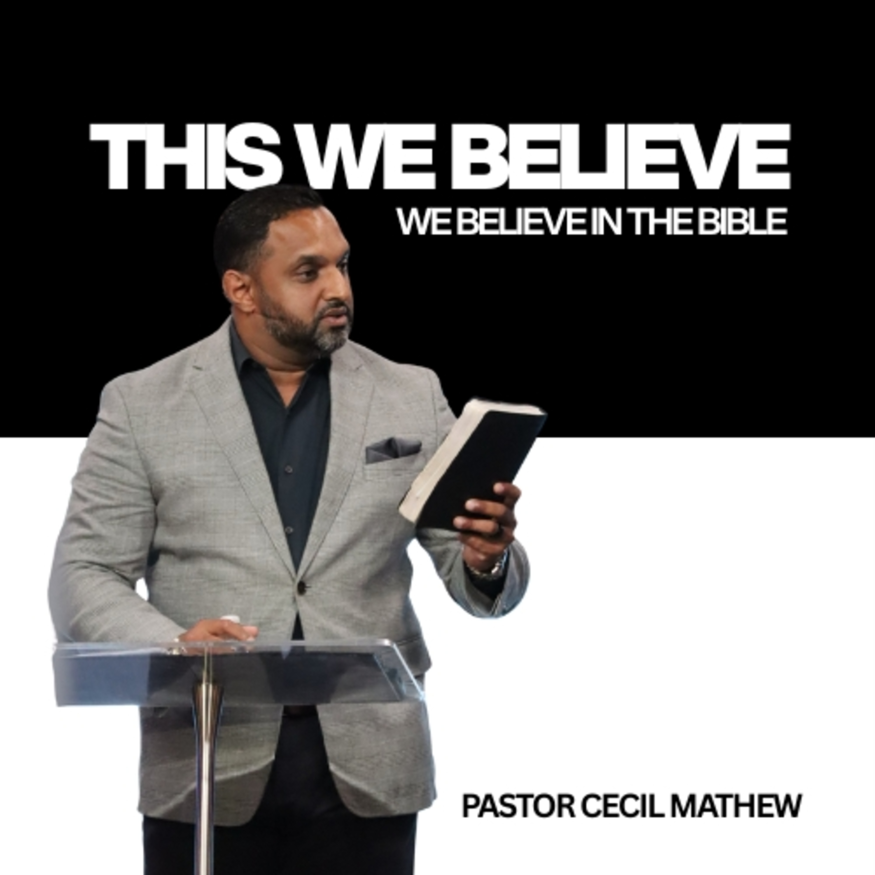 We Believe in the Bible (This We Believe Part 1) // Pastor Cecil Mathew episode artwork