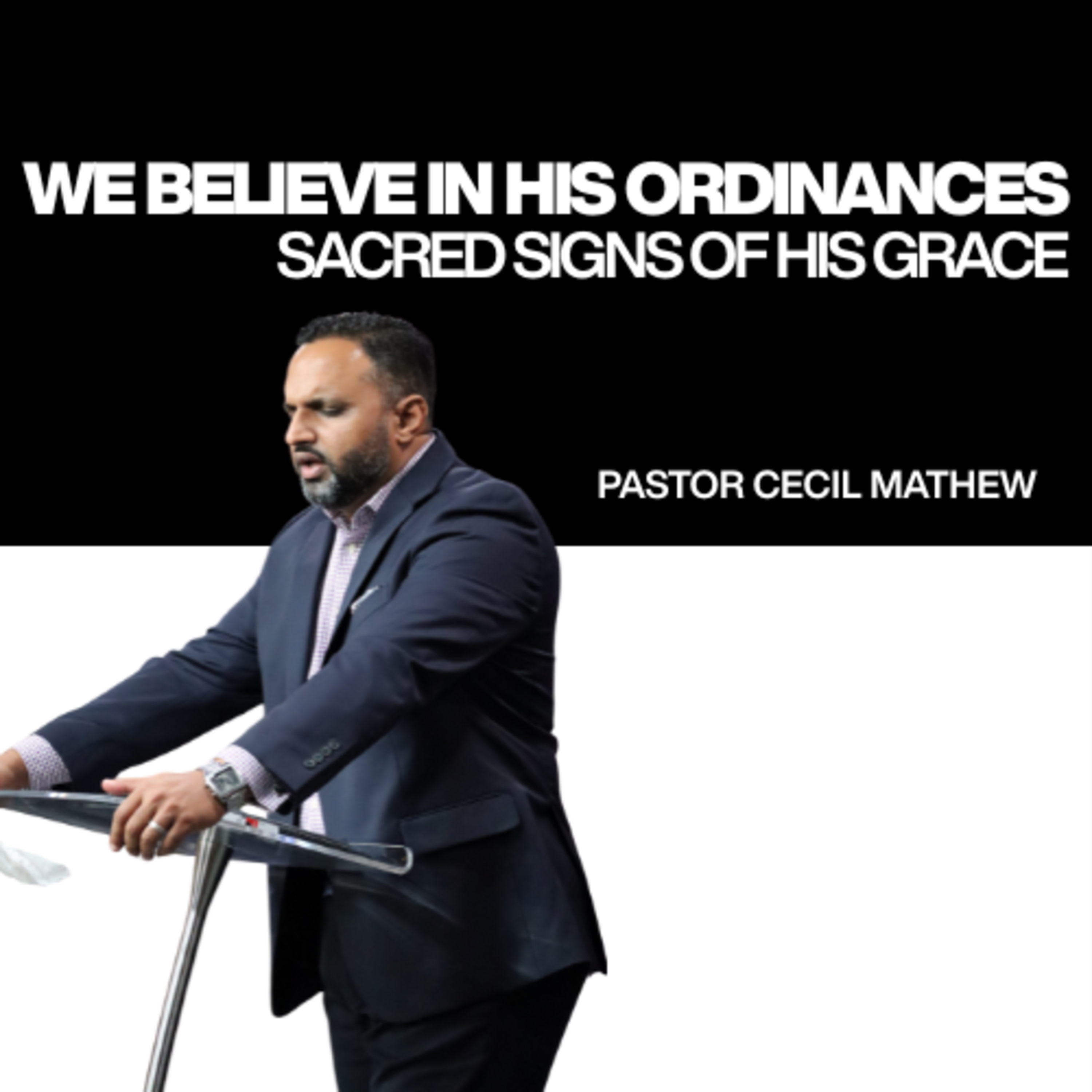 We Believe in His Ordinances (This We Believe Part 8) // Pastor Cecil Mathew episode artwork