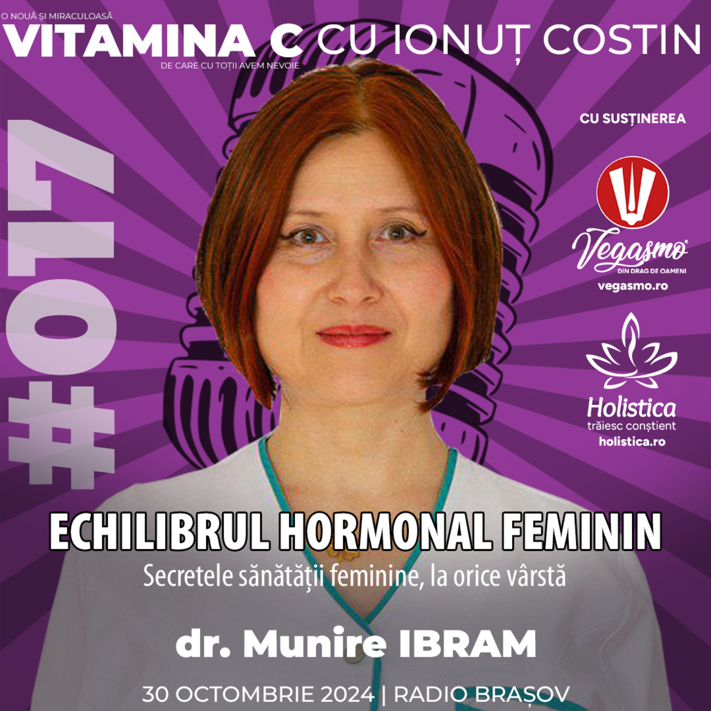 🎙️017 dr. Munire IBRAM | Echilibrul hormonal feminin – Secretele sănătății tale la orice vârstă #VitaminaCcuIonutCOSTIN episode artwork