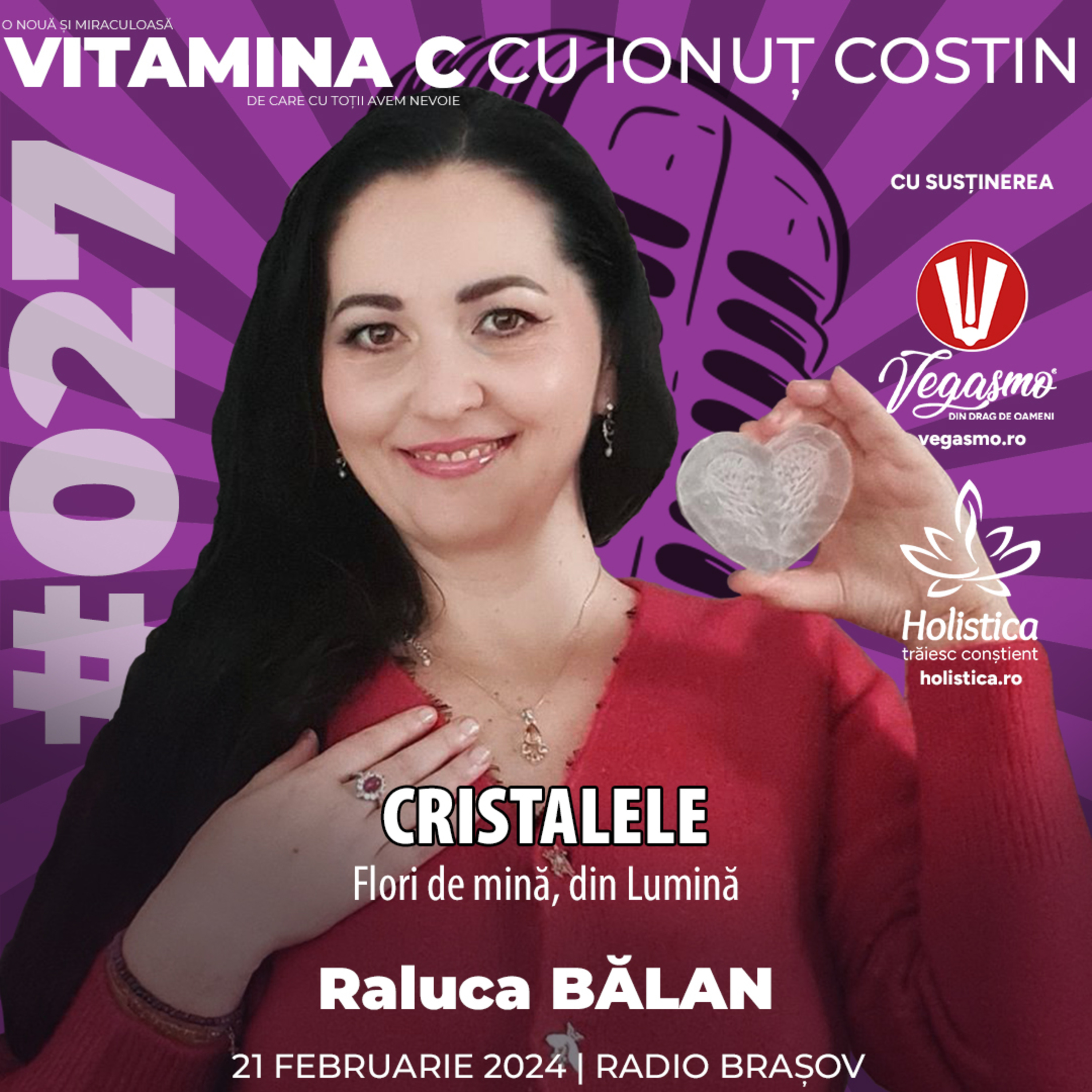 🎙️027 Raluca BĂLAN | Cristalele – flori de mină, din Lumină #VitaminaCcuIonutCOSTIN episode artwork