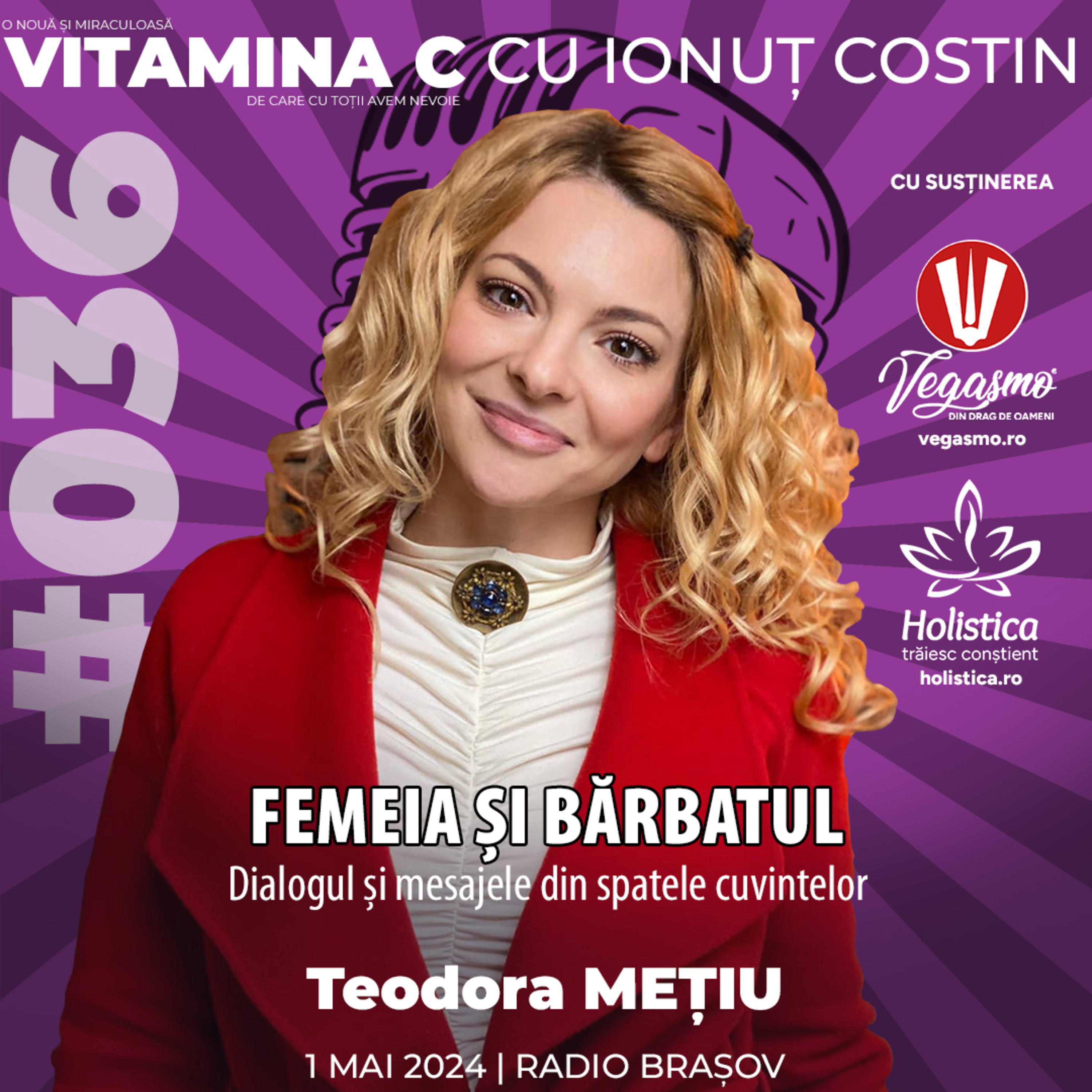 🎙️036 Teodora MEȚIU | FEMEIA SI BARBATUL – dialogul si mesajele din spatele cuvintelor #VitaminaCcuIonutCOSTIN episode artwork