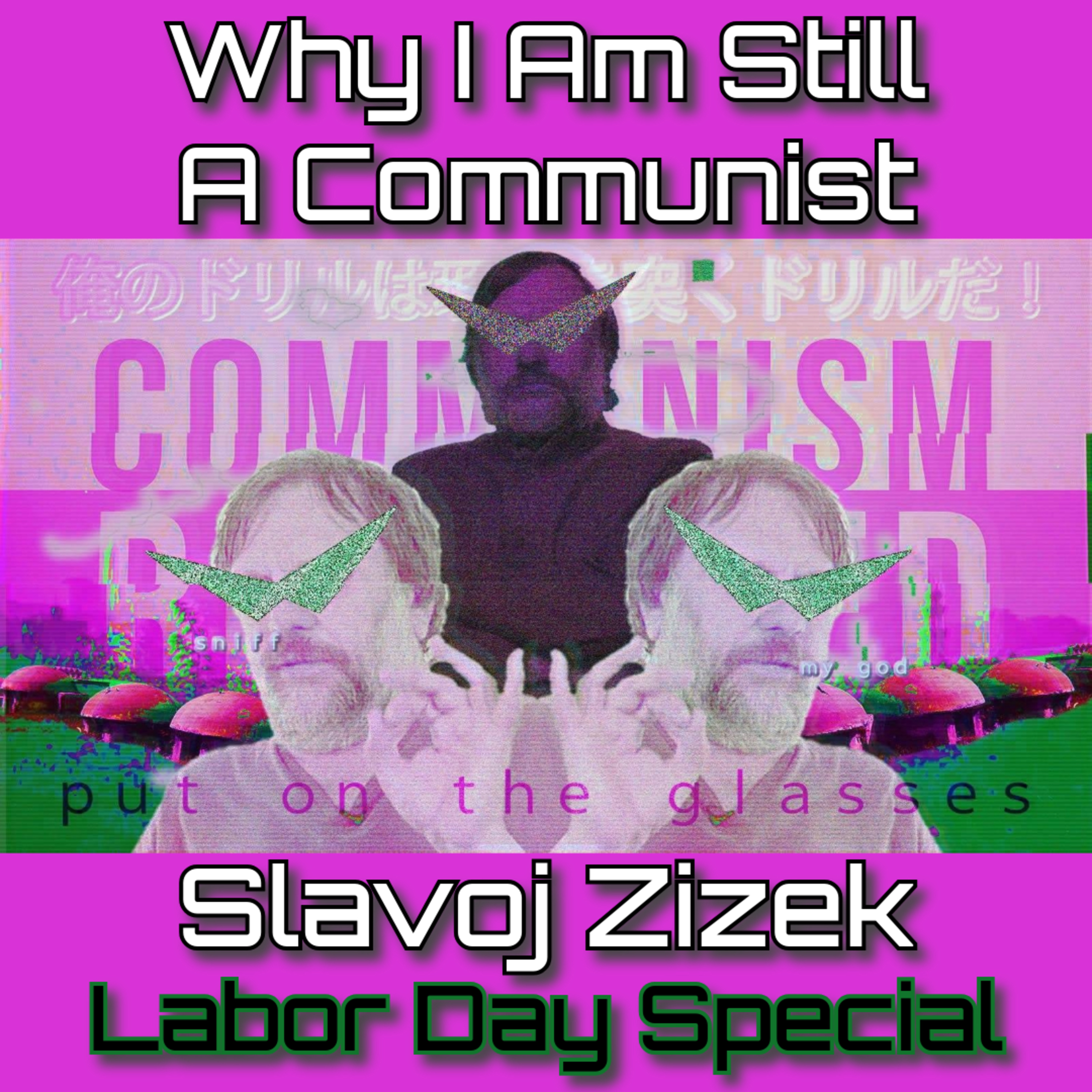 #106 (LABOR DAY SPECIAL) - Why I Am Still A Communist: Slavoj Zizek on Stalin's Terror, the Consequences of Neoliberalism, and the Refugee Crisis