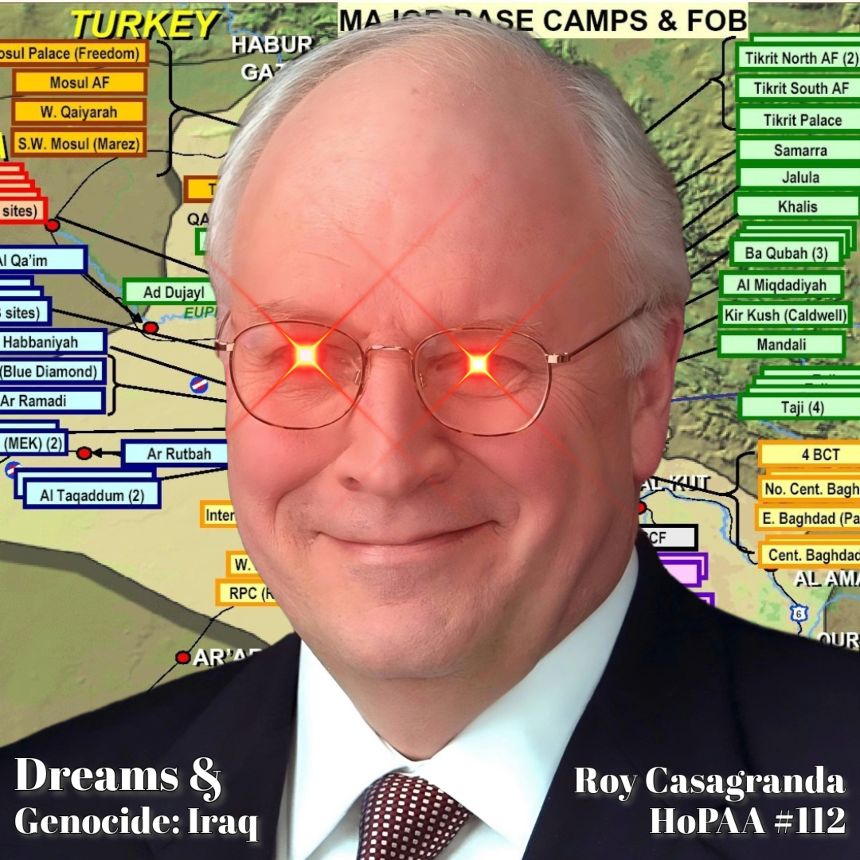 #112 - Dreams and Genocide: Iraq: Roy Casagranda on Petroluem Conflicts, International Sanctions, and the War on Terror