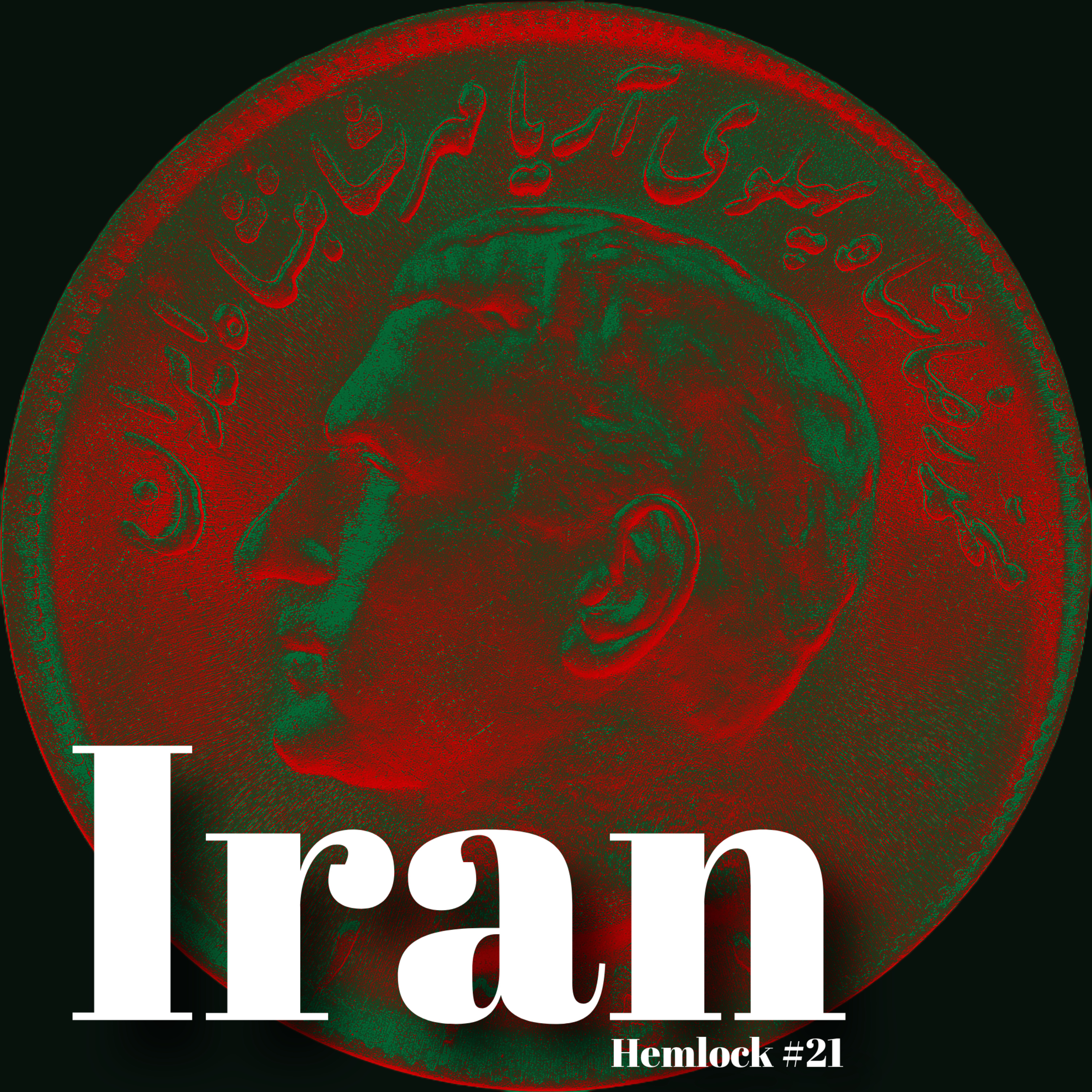 Hemlock #21 - Iran in the Modern World: Five Sideways Reflections, Operation AJAX, FDR and the Yalta Pact with Saudi Arabia, Oil and the AIOC, Mossadegh, Israel, Nuclear Blackmail, and the Great Satan
