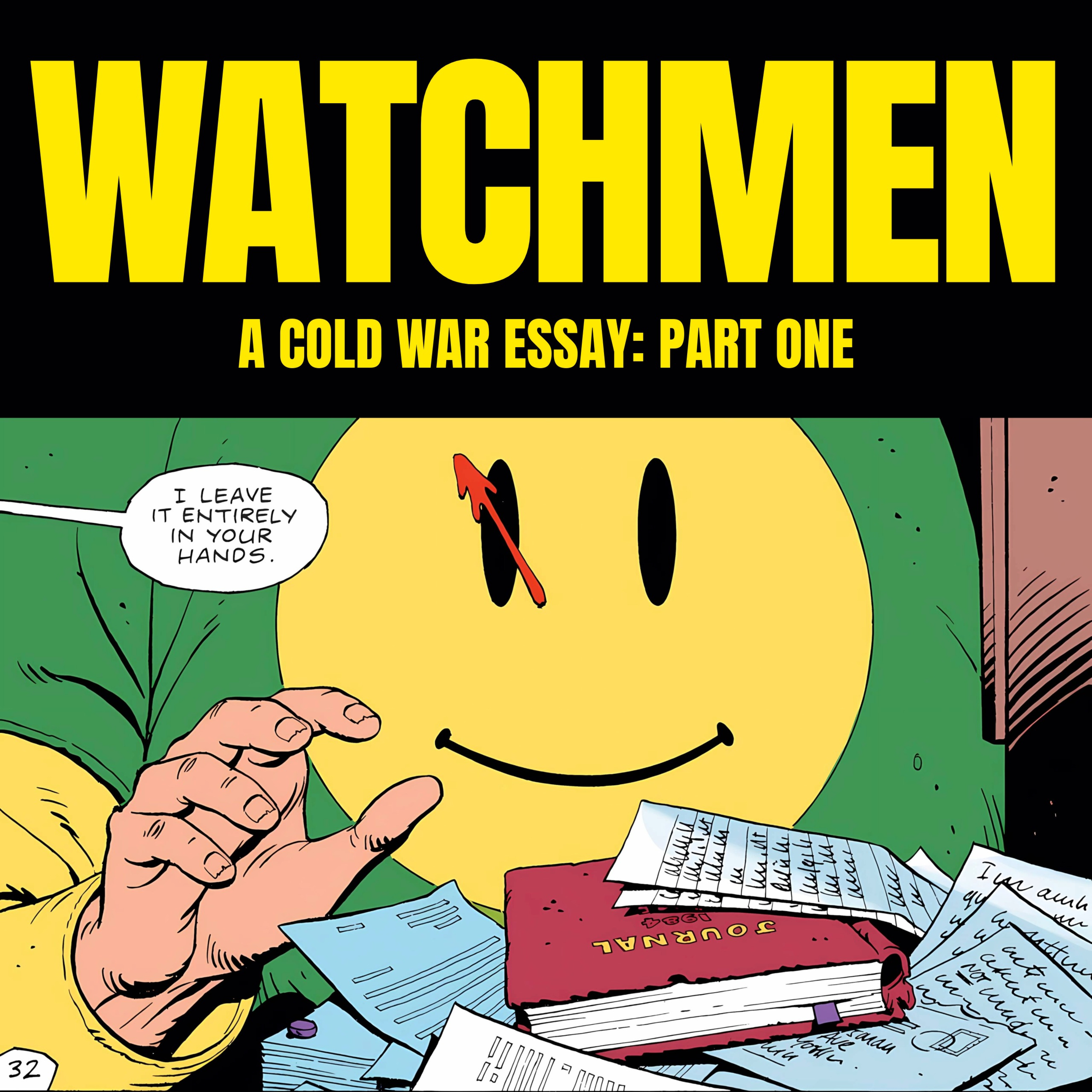 Hemlock #28 Watchmen: A Cold War Essay (Part One) Ozymandias, The Doomsday Clock, Rorschach, Nukes in Vietnam, Berlin Pop, Rilke, Thomas Merton & the Unspeakable, and Confronting the End of the World