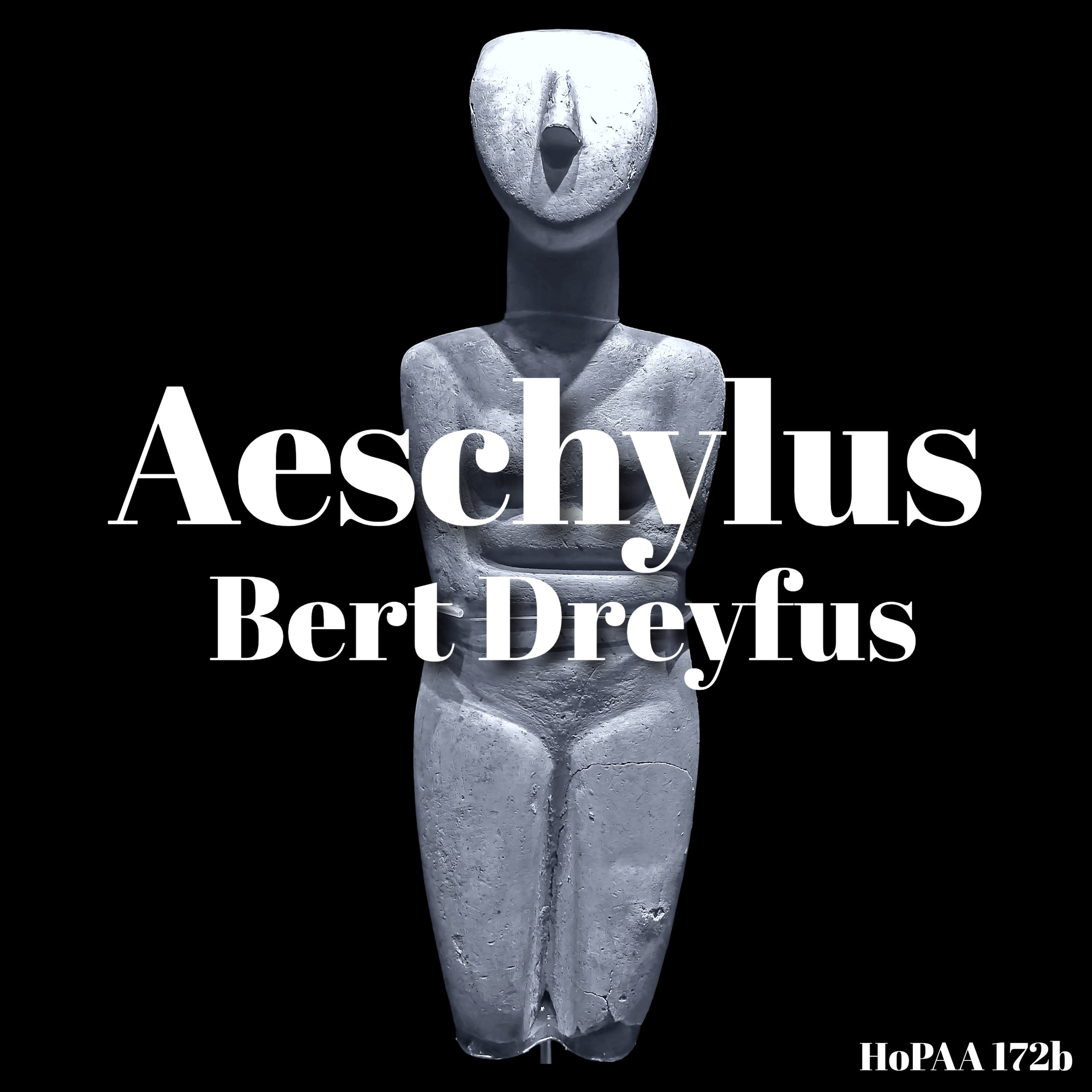 172b - Aeschylus: Bert Dreyfus on Agamemnon, Clytemnestra, the Furies and the Eumenides, Pouring Out of Libations, Athenian Tragedy, and the Pessimism of the Greeks