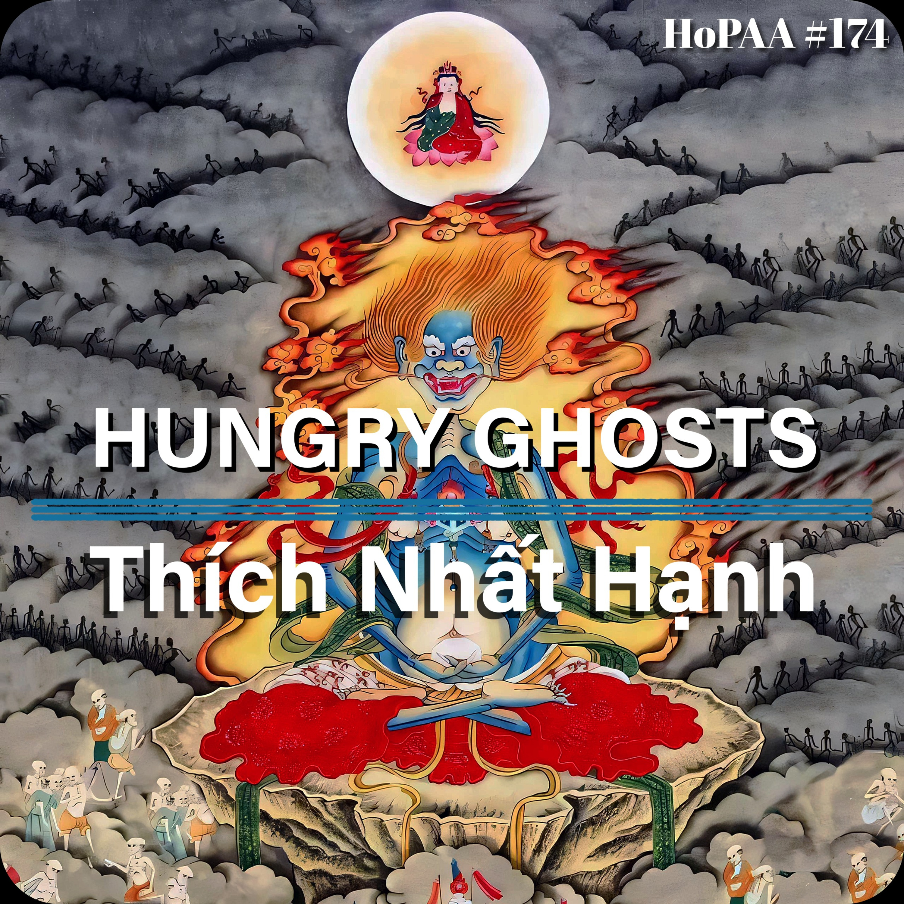 #174 - Dealing with Hungry Ghosts: Thích Nhất Hạnh on Healing Intergenerational Trauma, Realizing Emptiness, Self-Compassion, and Living as a Transmission from Ancestors