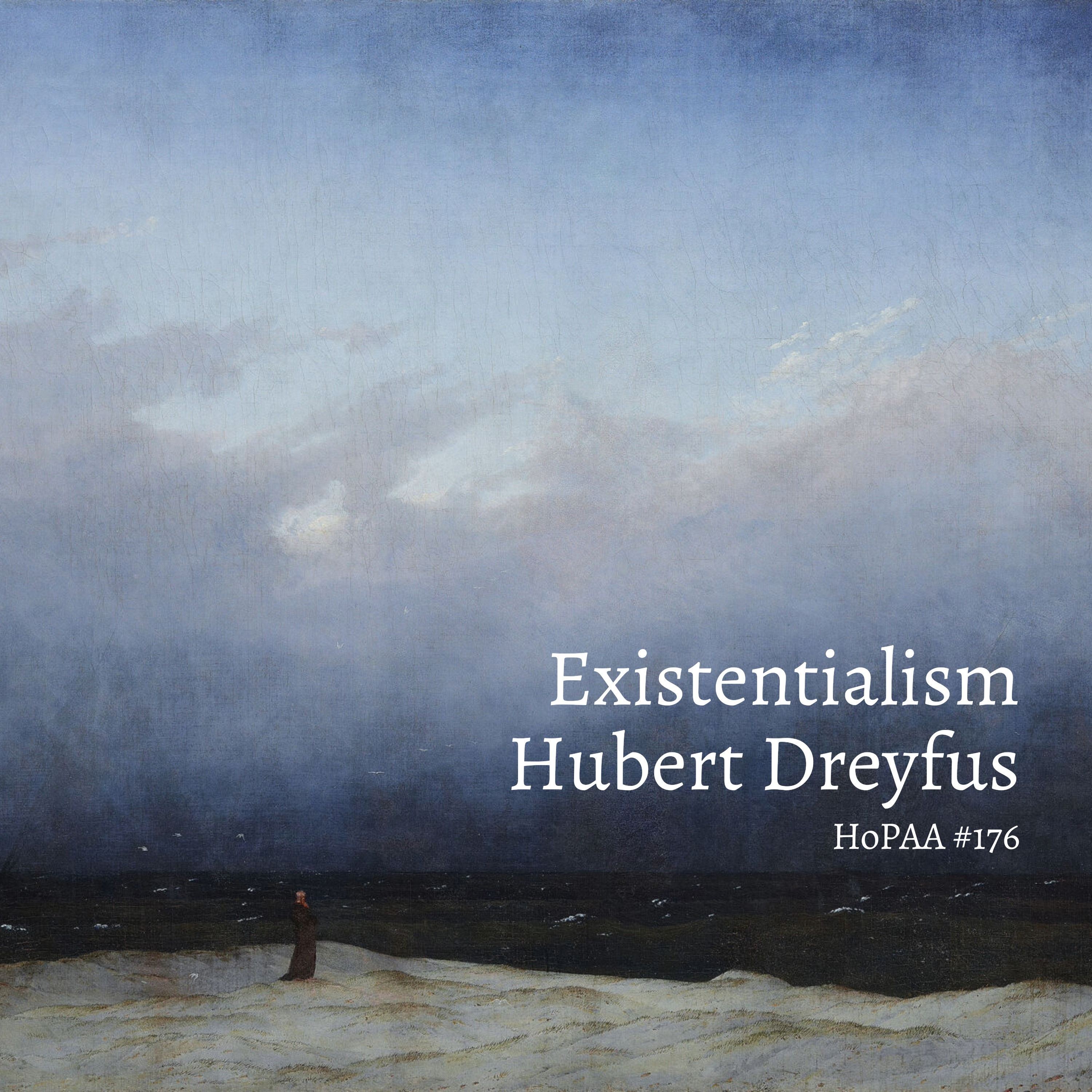 What is Existentialism? - Bert Dreyfus on Sartre, Heidegger, Pascal, Camus, Kierkegaard, Philosophy's Struggle with Christianity, Dostoevsky, and the Road to Authenticity (HoPAA #176)