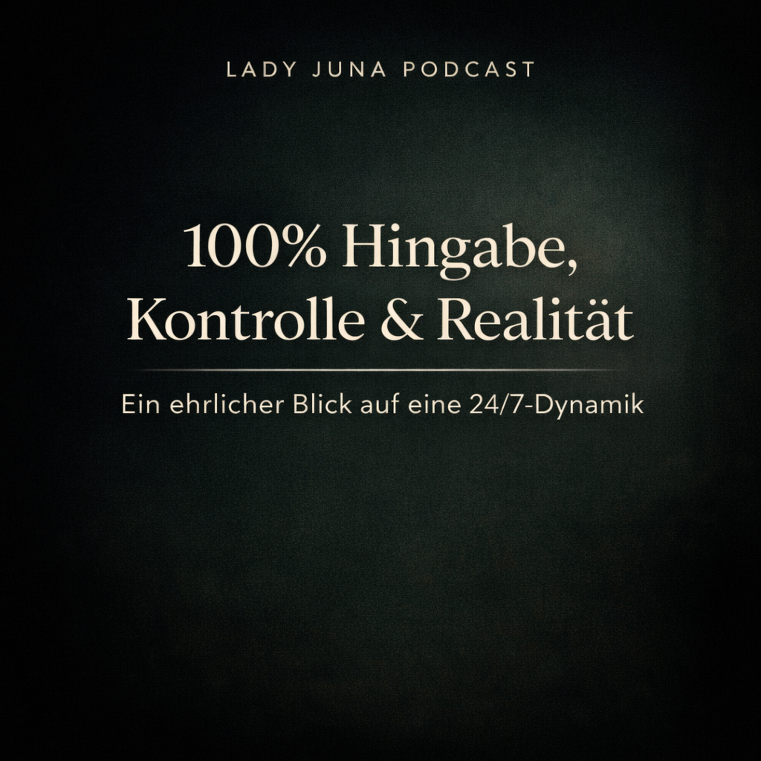 100% Hingabe, Kontrolle & Realität – Ein ehrlicher Blick hinter eine 24/7-Dynamik episode artwork