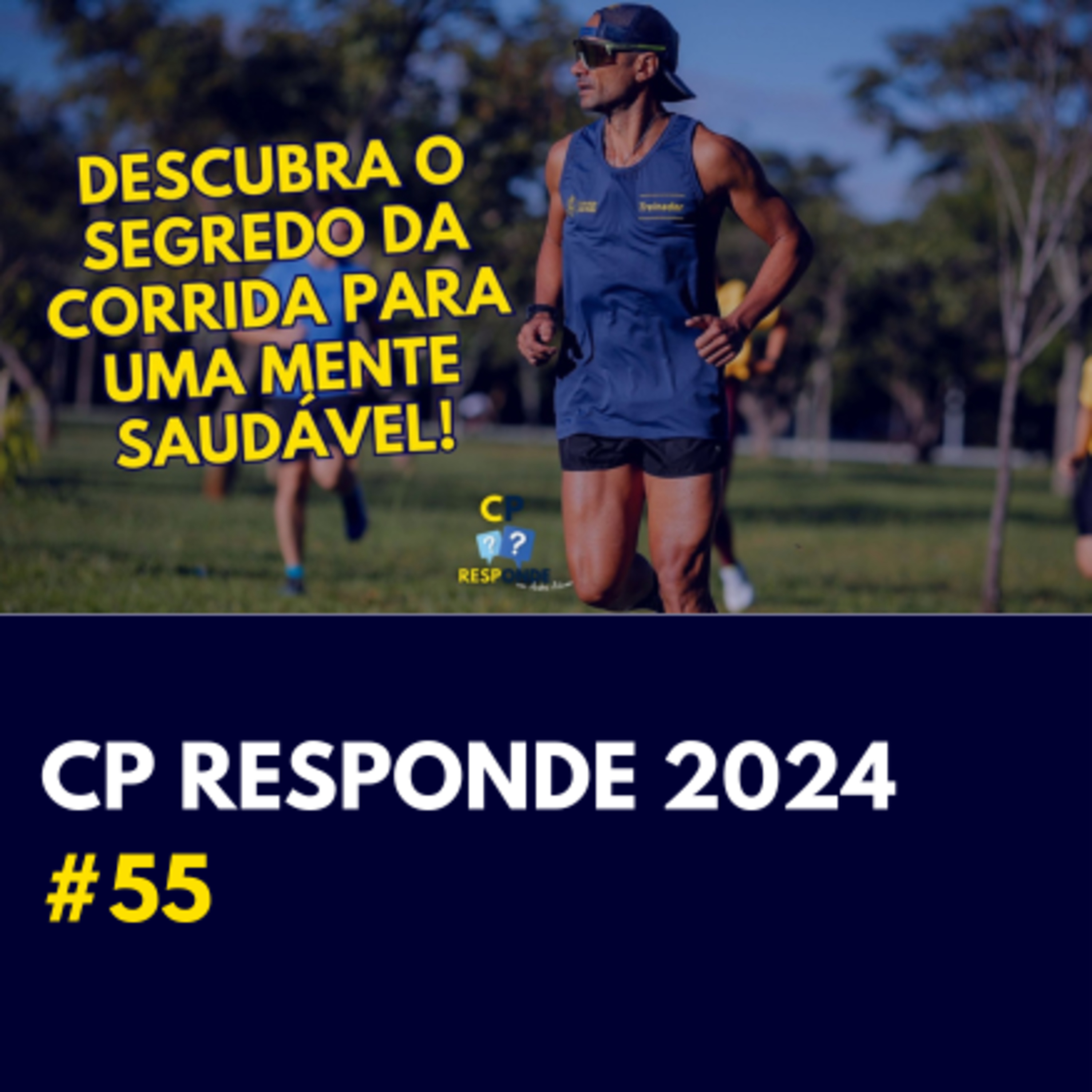 Os Benefícios da Corrida para o Bem-Estar Psicológico | CP Responde com Andrei Achcar #55 Os Benefícios da Corrida para o Bem-Estar Psicológico | CP Responde com Andrei Achcar #55
