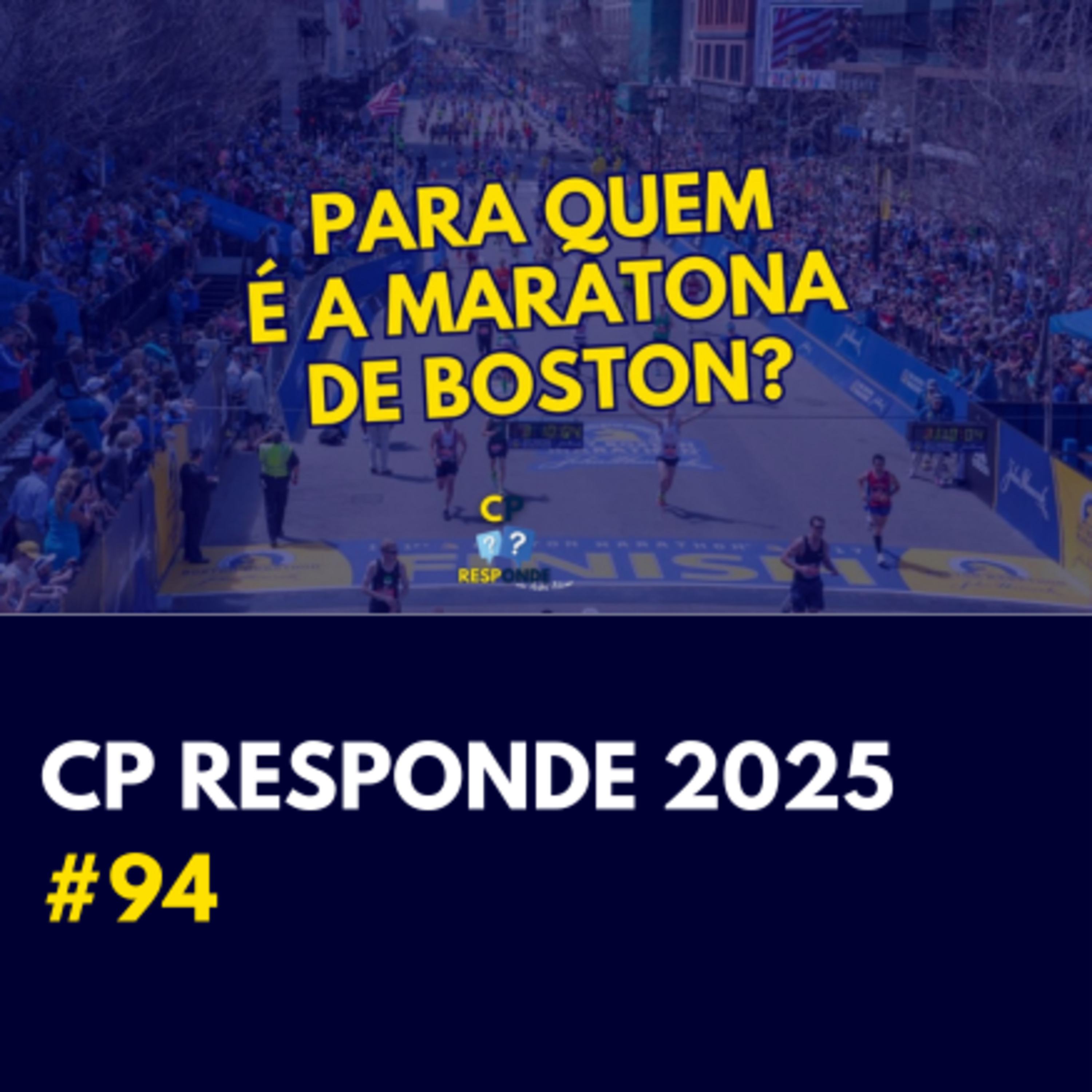 Para quem é a Maratona de Boston? | CP Responde com Andrei Achcar #94