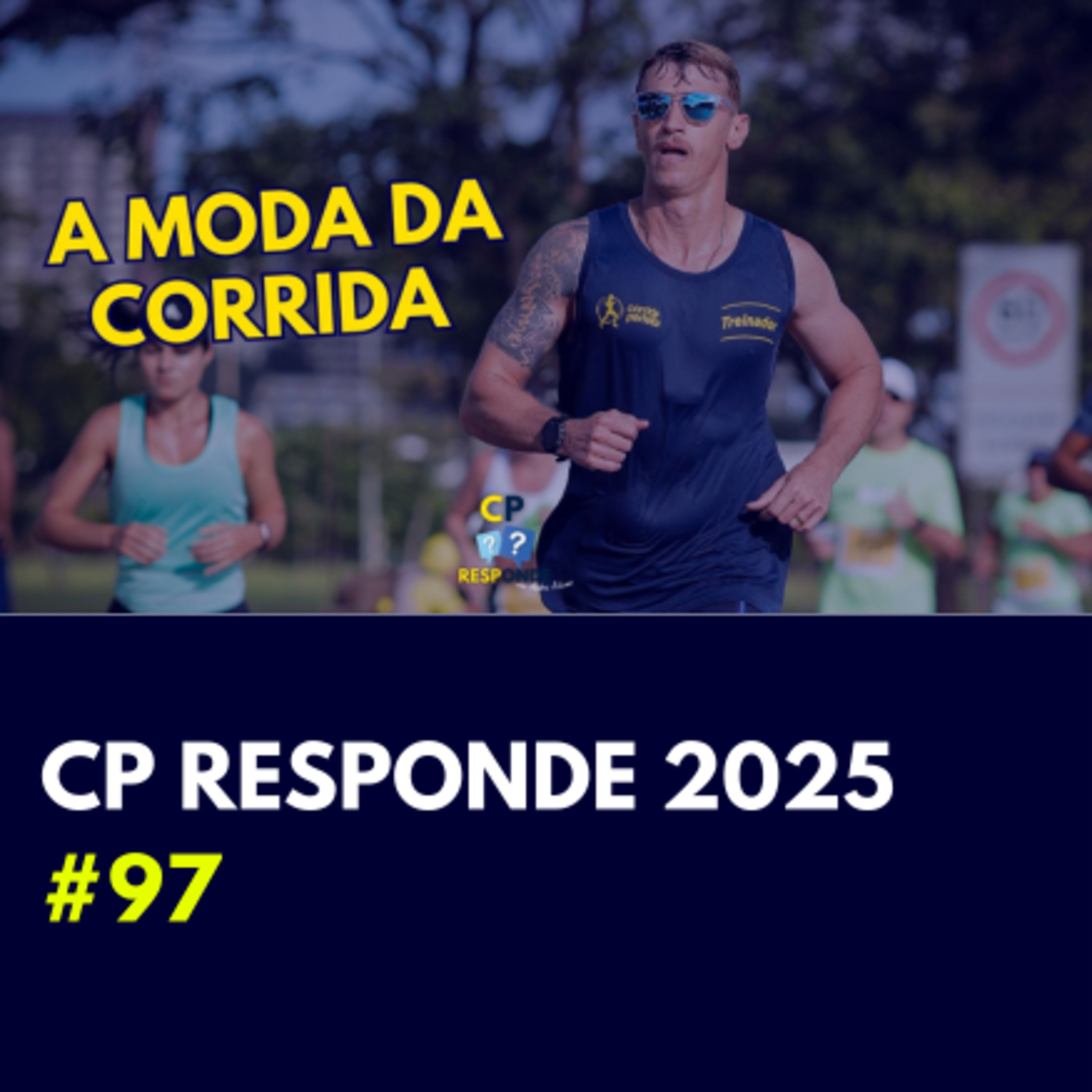 A corrida tá na moda... E agora? | CP Responde com Andrei Achcar #97