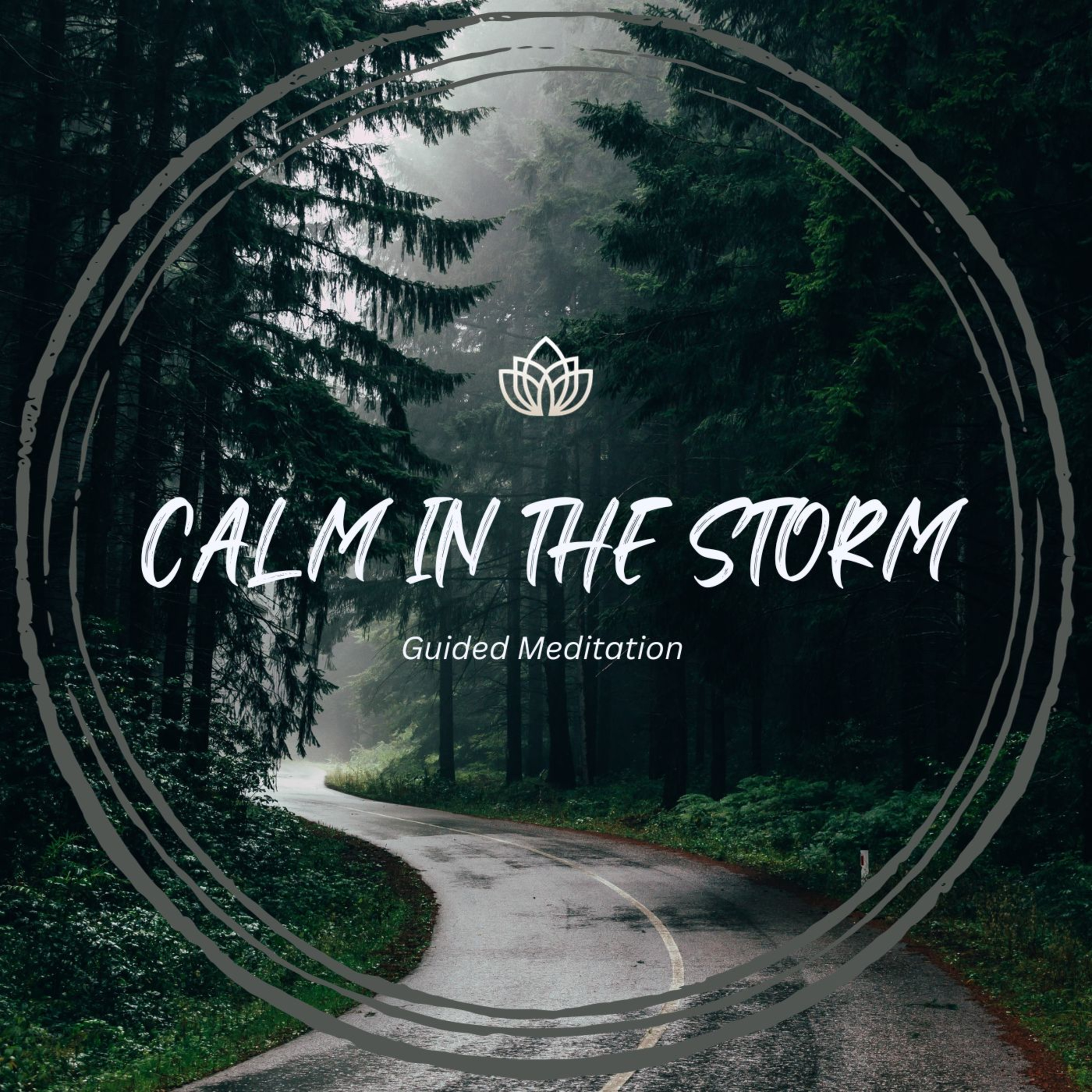 #1: Finding Calm in the Tempest: A Guided Journey Through Life's Storms episode artwork