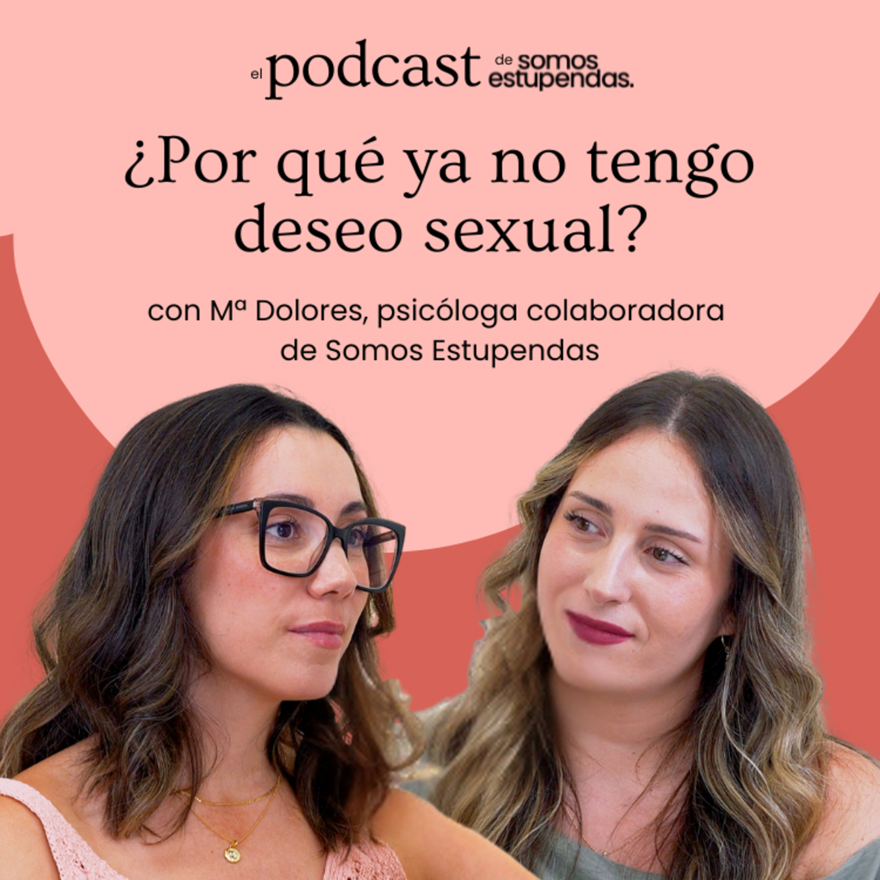 ¿Por qué ya no tengo deseo sexual? | Ep. 258