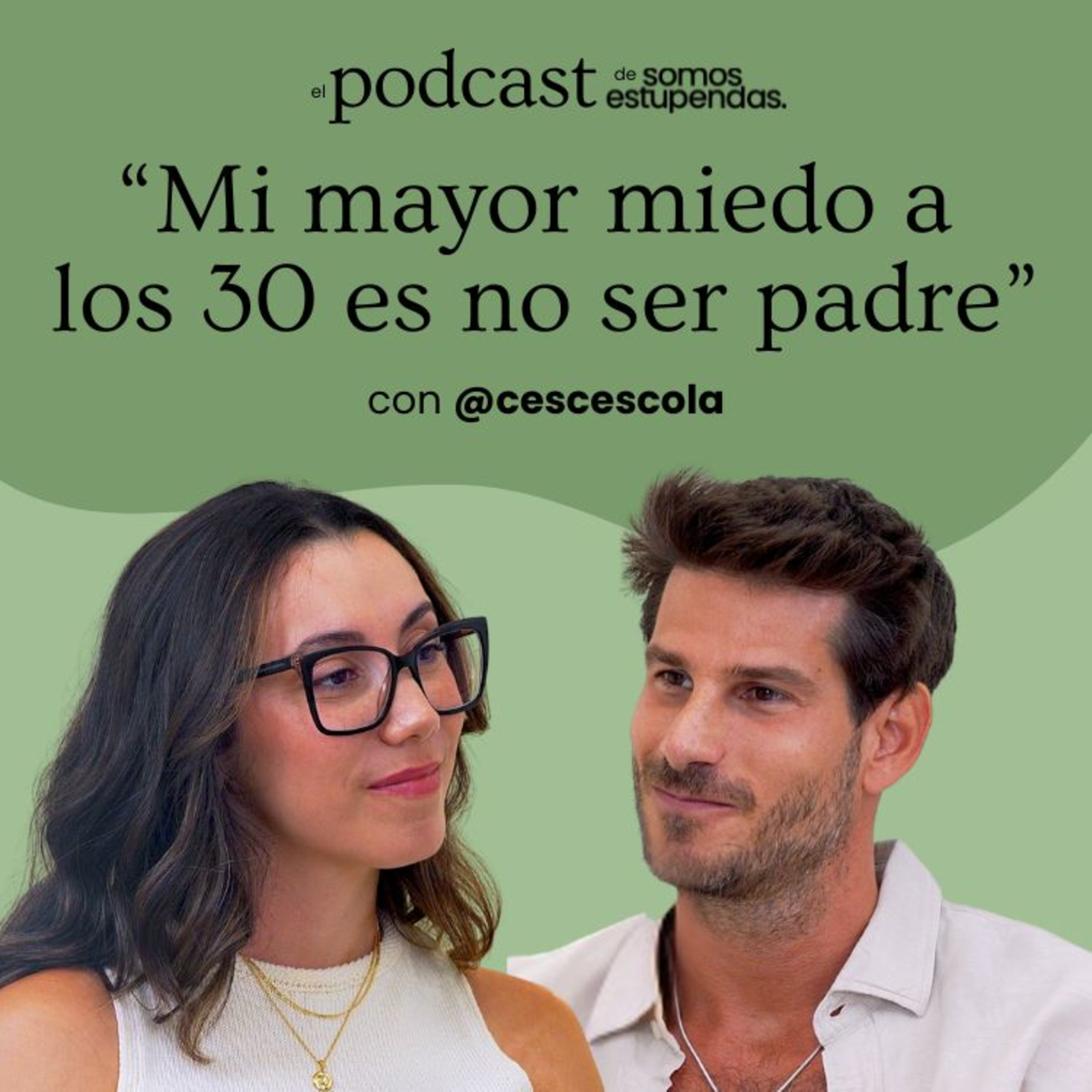 Cesc Escolà: "Estoy en la crisis de los 30 y me da miedo no ser padre" | Ep. 260