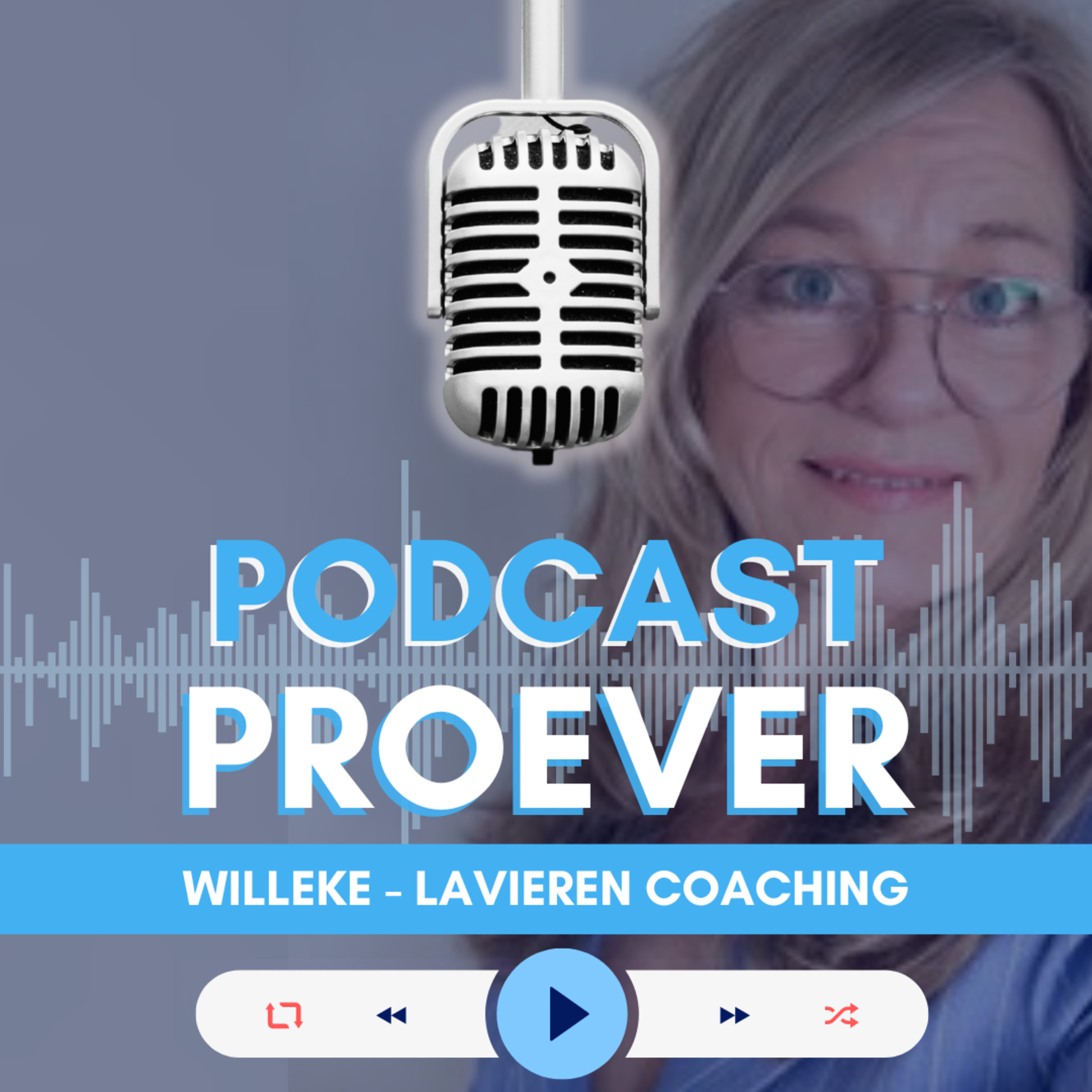 Podcast Proever Willeke - Ontdek de POWER in jezelf & leef jouw geluk episode artwork