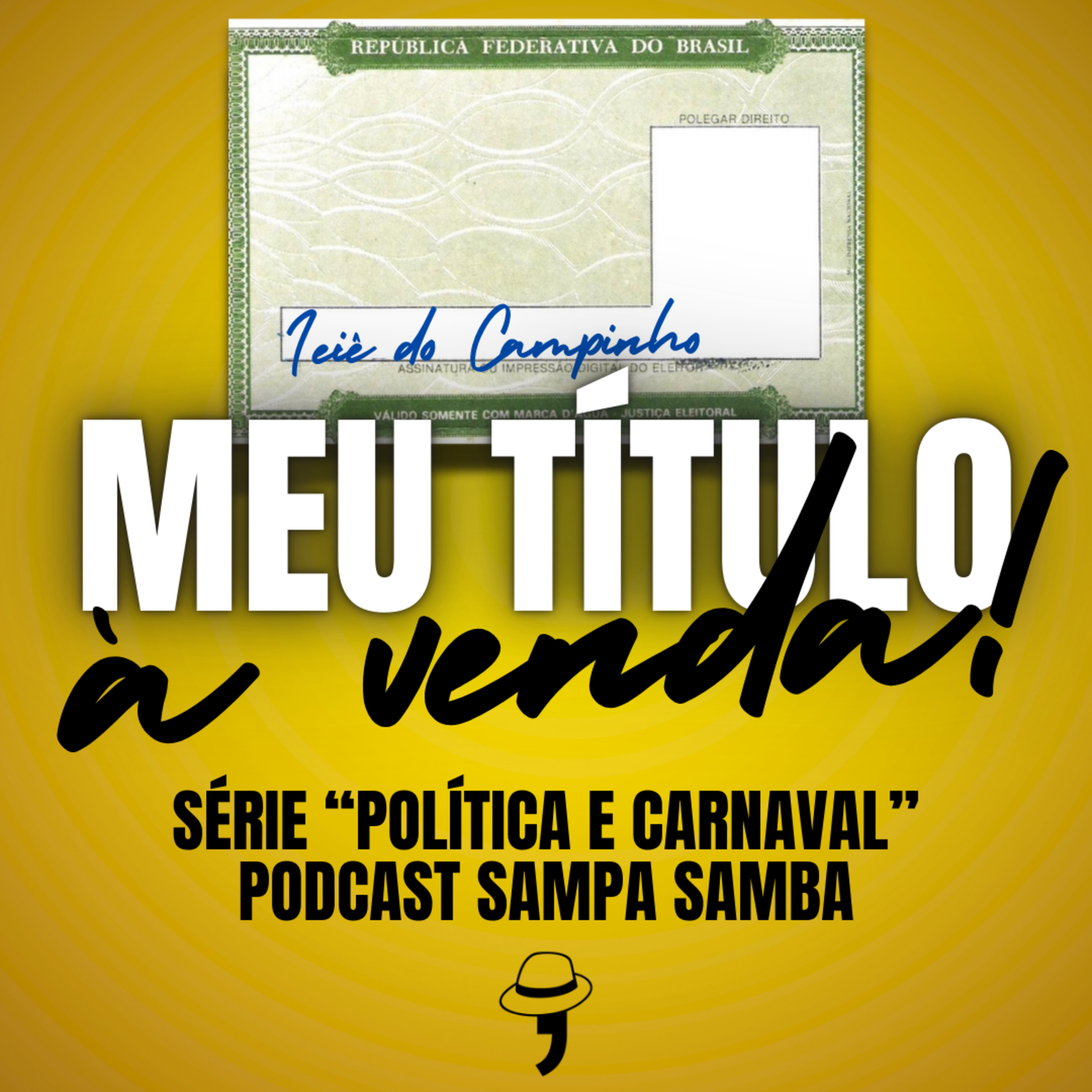 Episódio 155 - Meu Título à venda! (Série Política e Carnaval) episode artwork