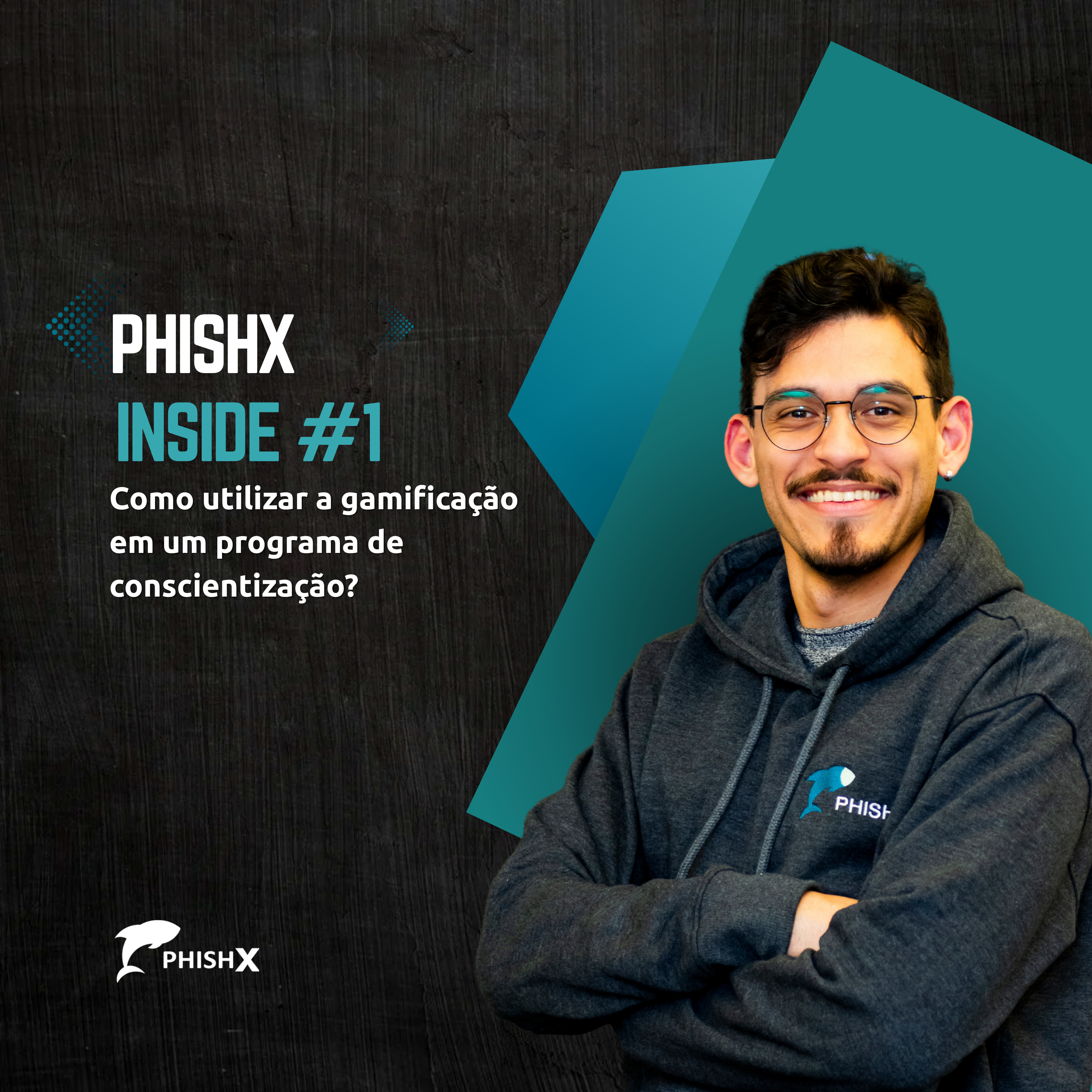 PhishX Inside #1: Como utilizar a gamificação em um programa de conscientização? episode artwork