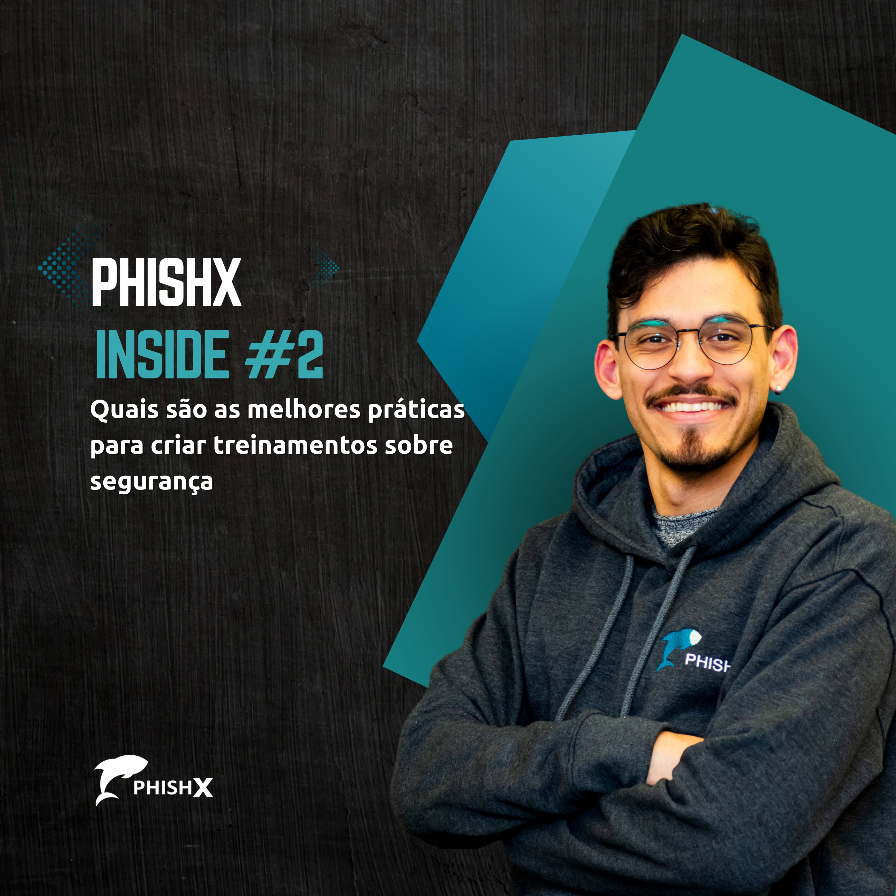 PhishX Inside #2: Quais são as melhores práticas para criar treinamentos sobre segurança episode artwork