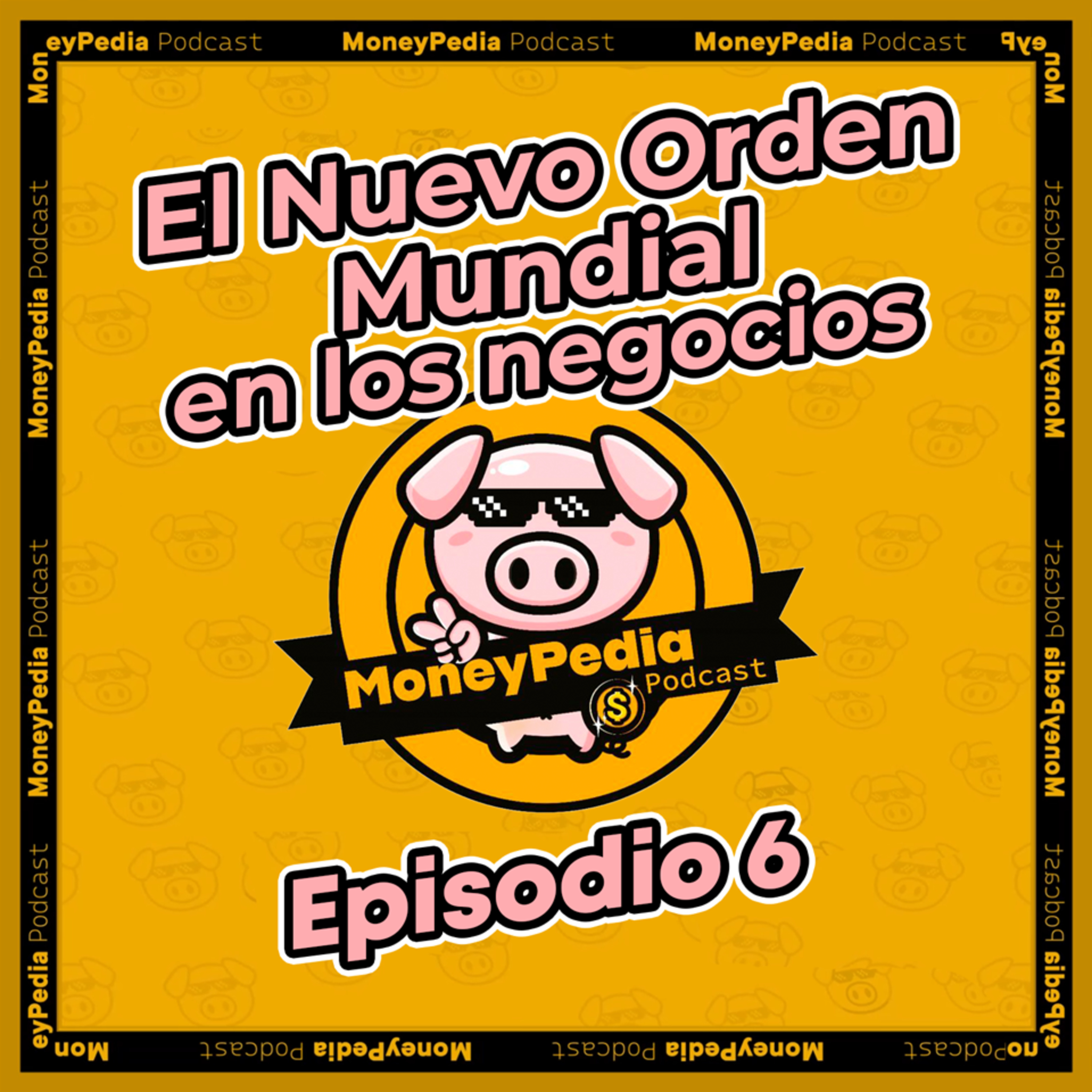 El Nuevo Orden Mundial en los Negocios episode artwork