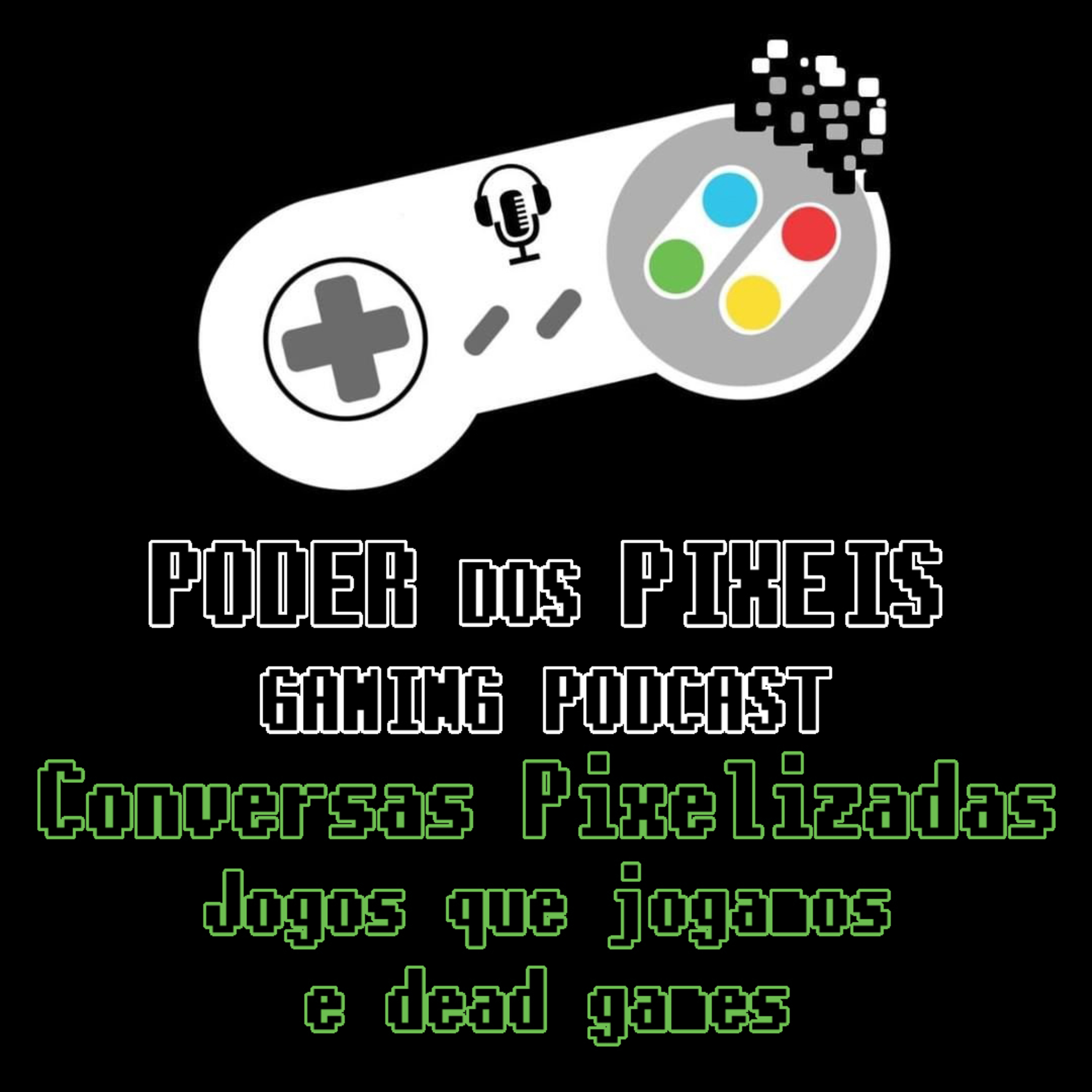 Poder dos Píxeis - O Podcast do Gaming