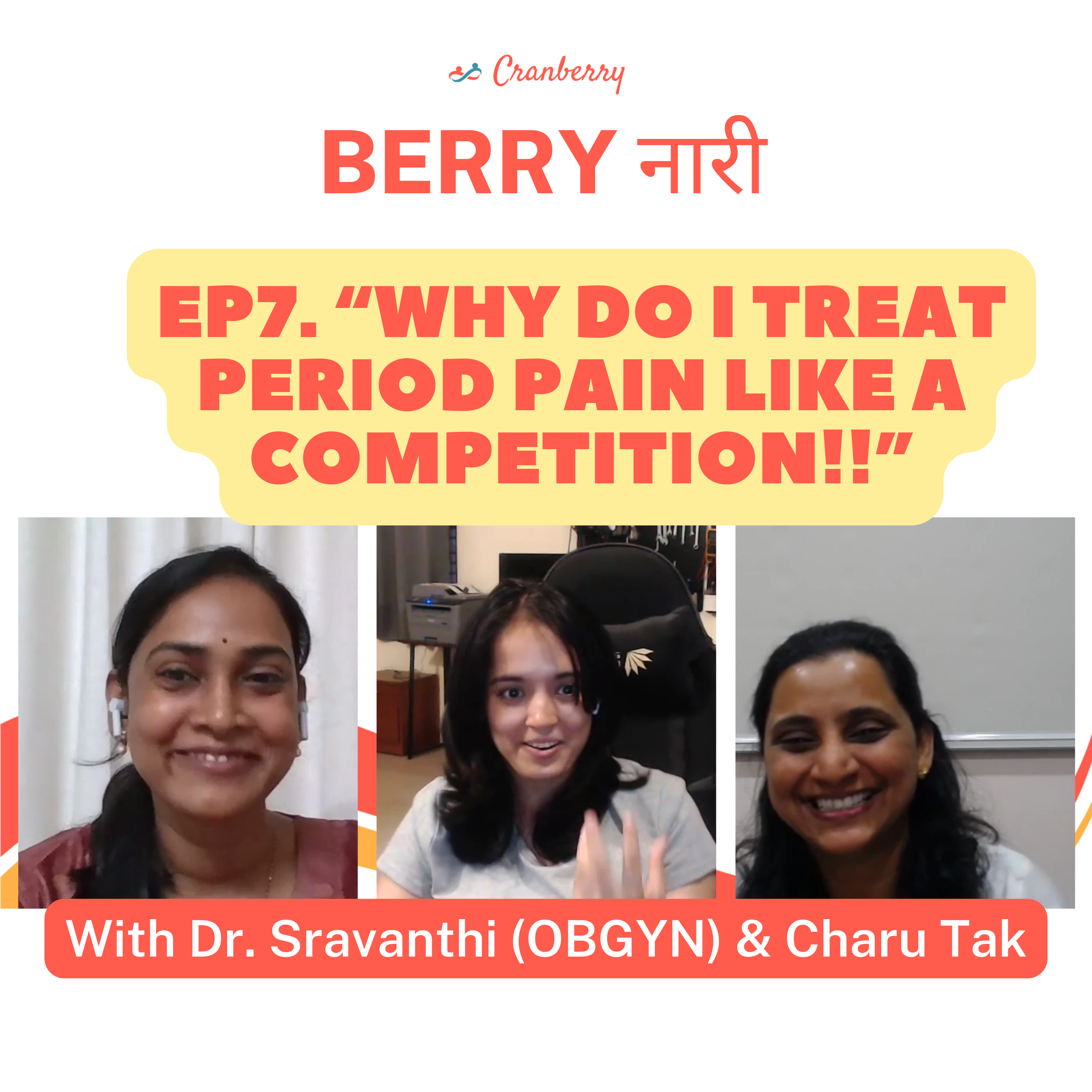 Berry Naari #7 - The lived experience of Period Pain
