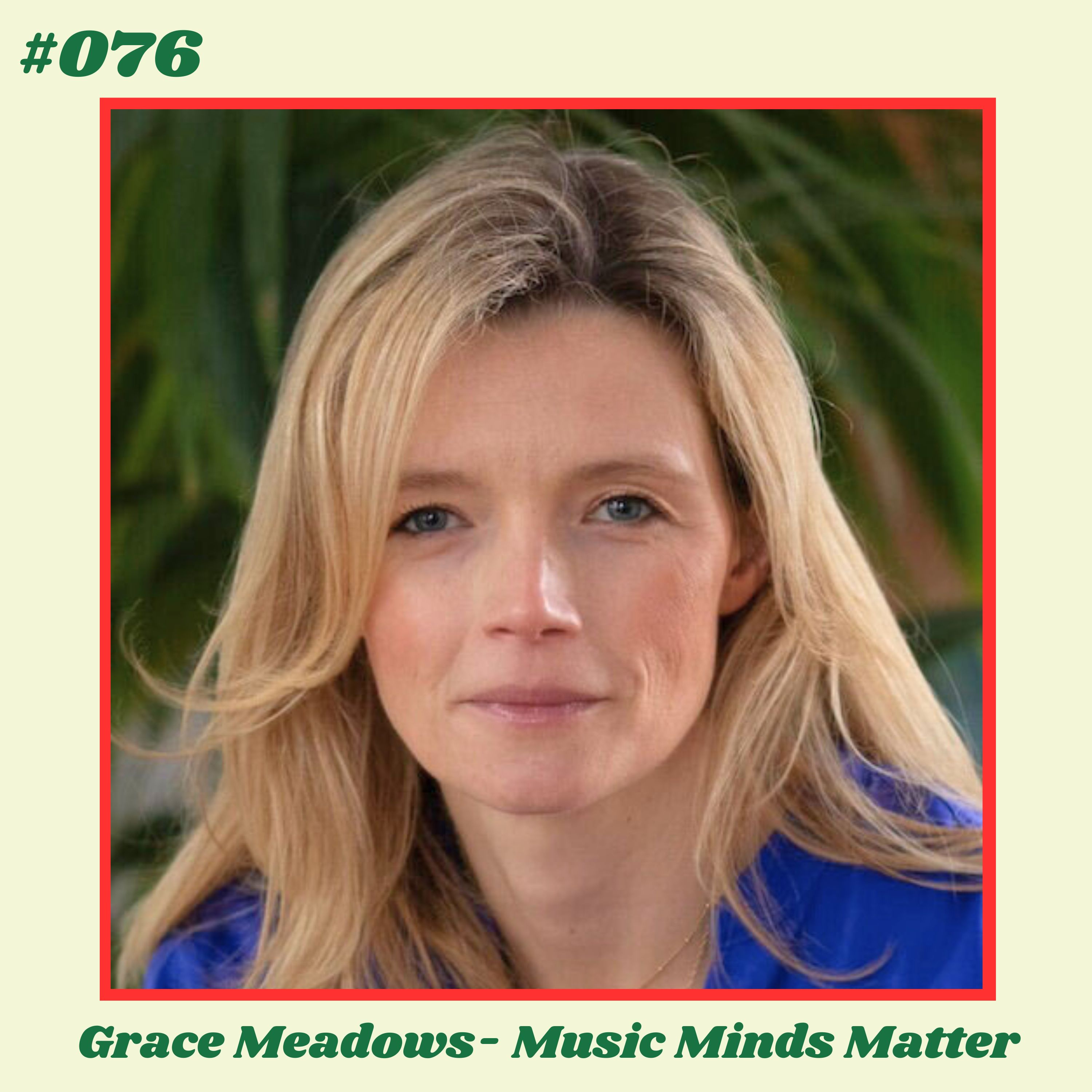 #075: Music Mental Health Expert's Guide to Touring | Grace Meadows (Music Minds Matter)