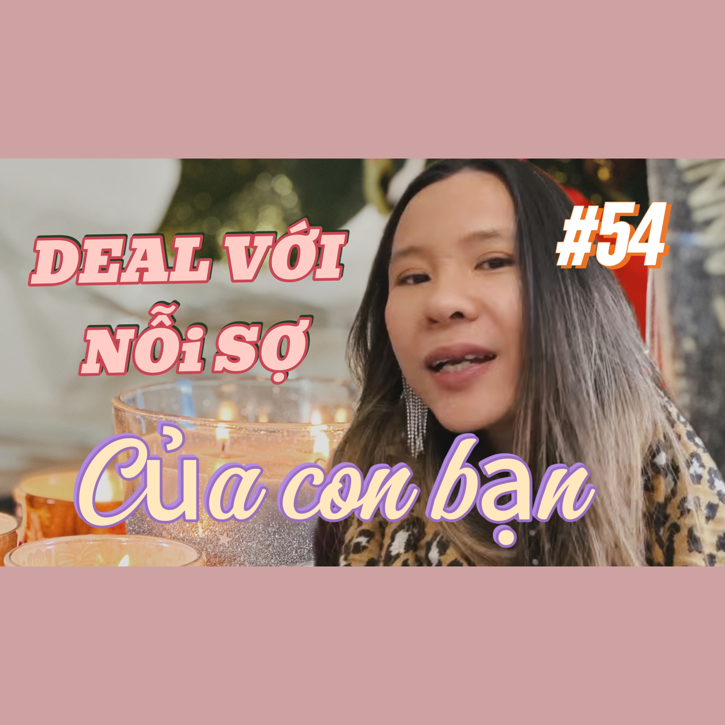 Deal với các nỗi sợ của con bạn episode artwork