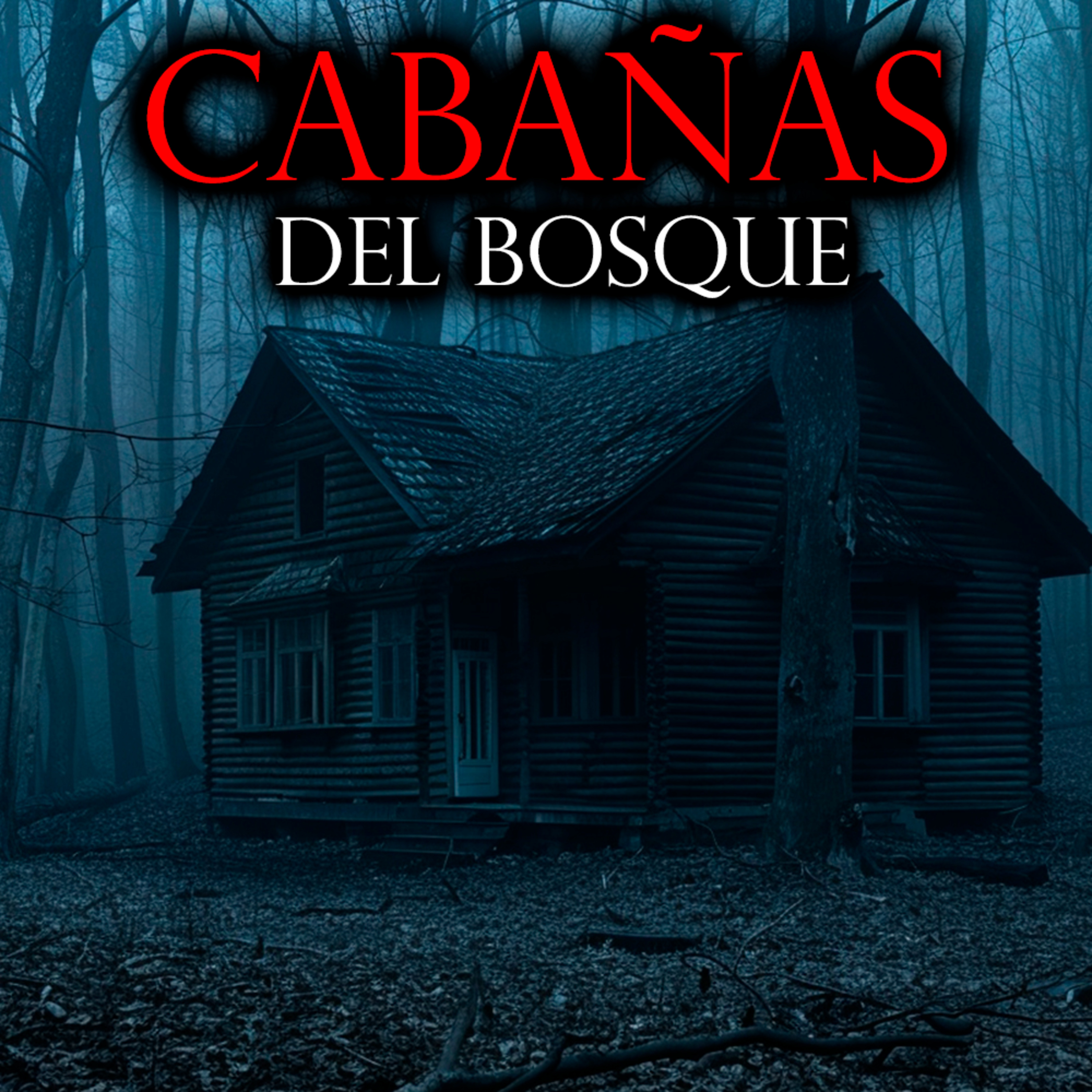CABAÑAS EN EL BOSQUE | Historias de Terror y Relatos de Terror episode artwork