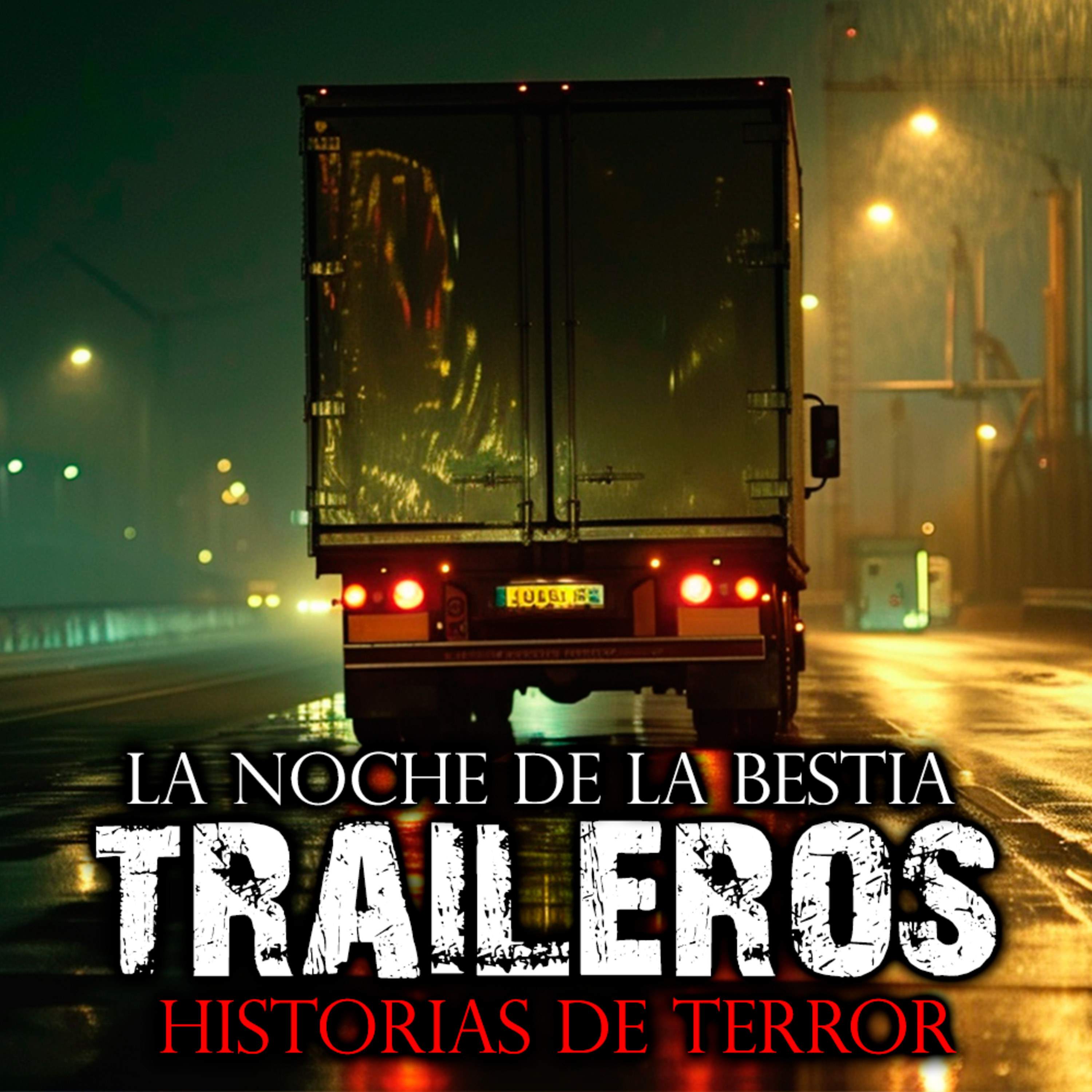 TRAILEROS - LA BESTIA DE LA CARRETERA | Traileros - Historias de Terror y Relatos de Terror episode artwork