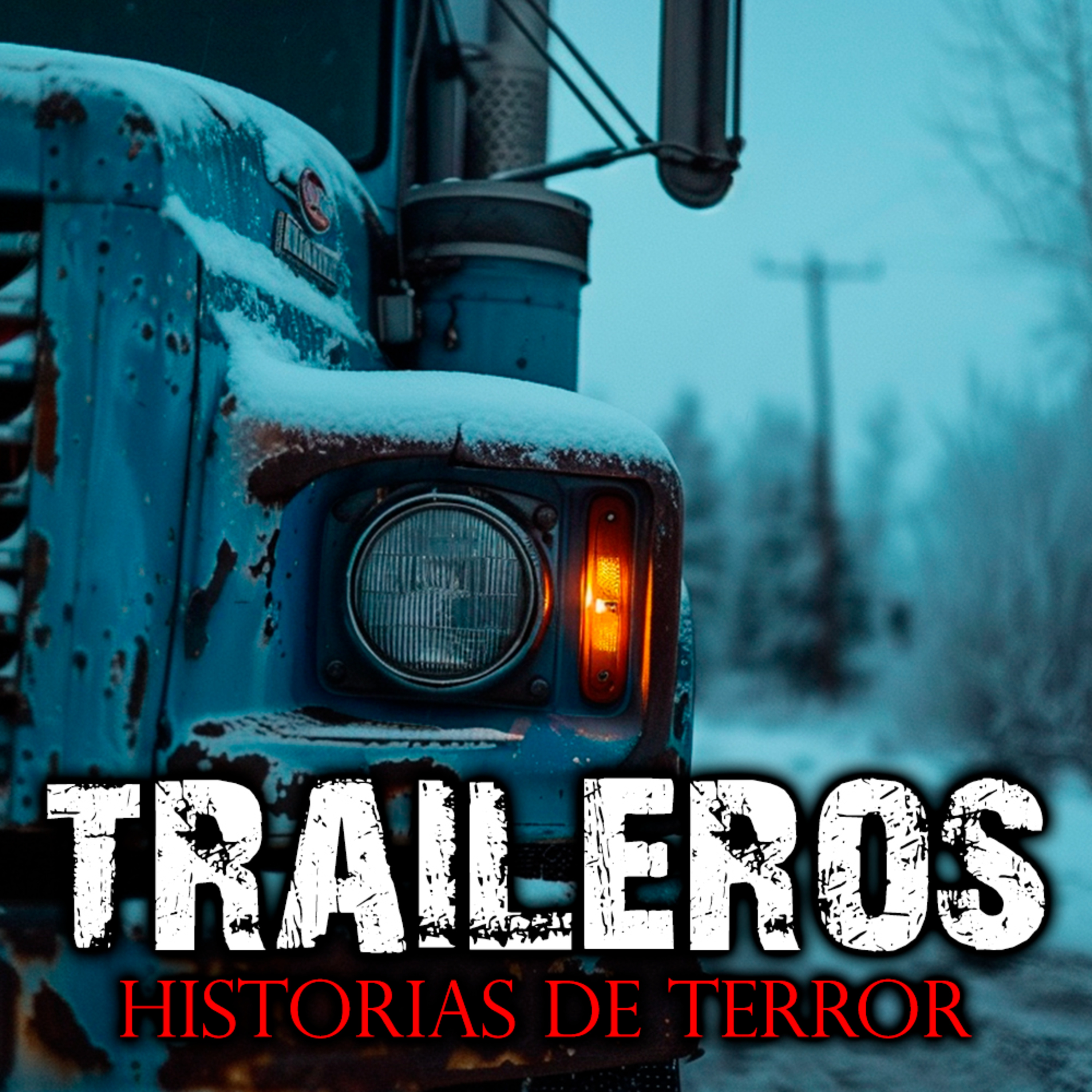 TRAILEROS Y SUS HISTORIAS DE TERROR | Recopilación de Relatos de Terror episode artwork