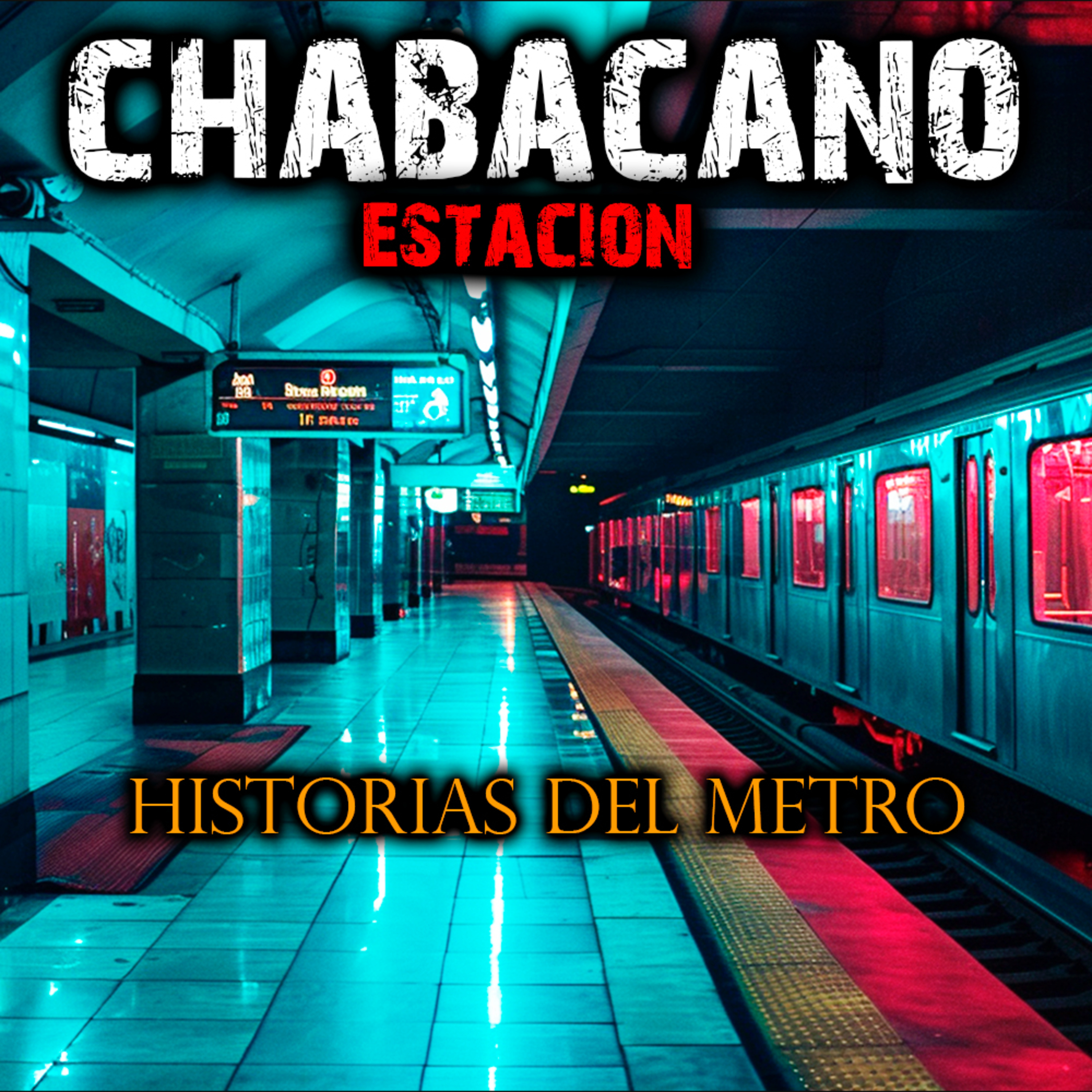 SUCEDIO EN EL METRO DE LA CIUDAD | Estación Chabacano - Historias y Relatos de Terror episode artwork
