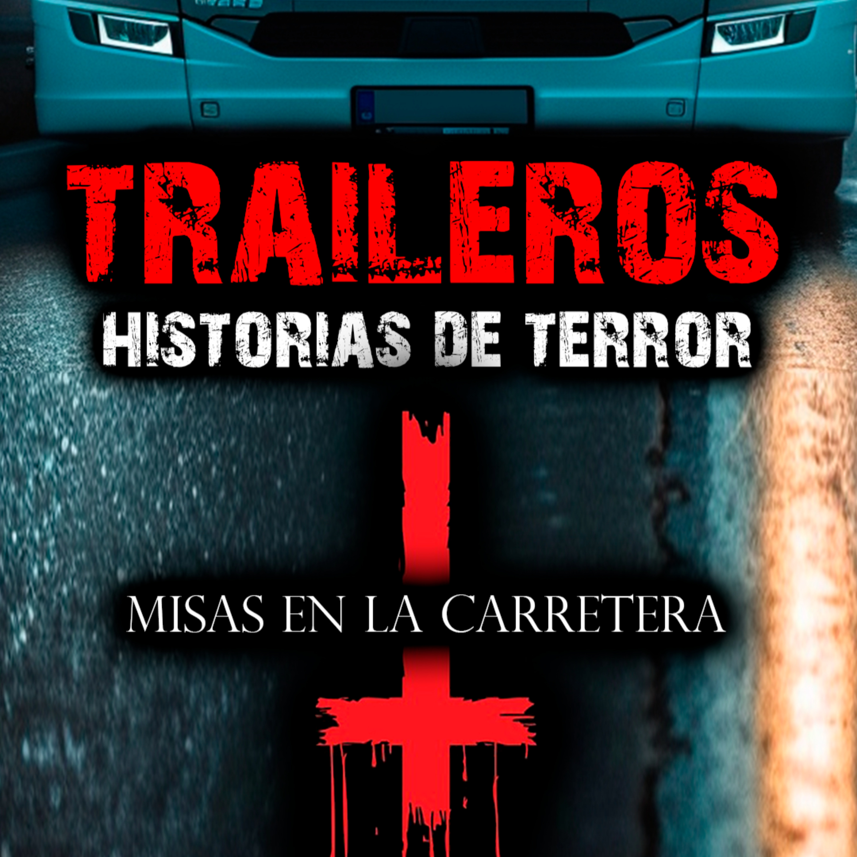 TRAILEROS | MISAS NEGRAS EN LA CARRETERA - Historias de Terror y Relatos de Terror episode artwork