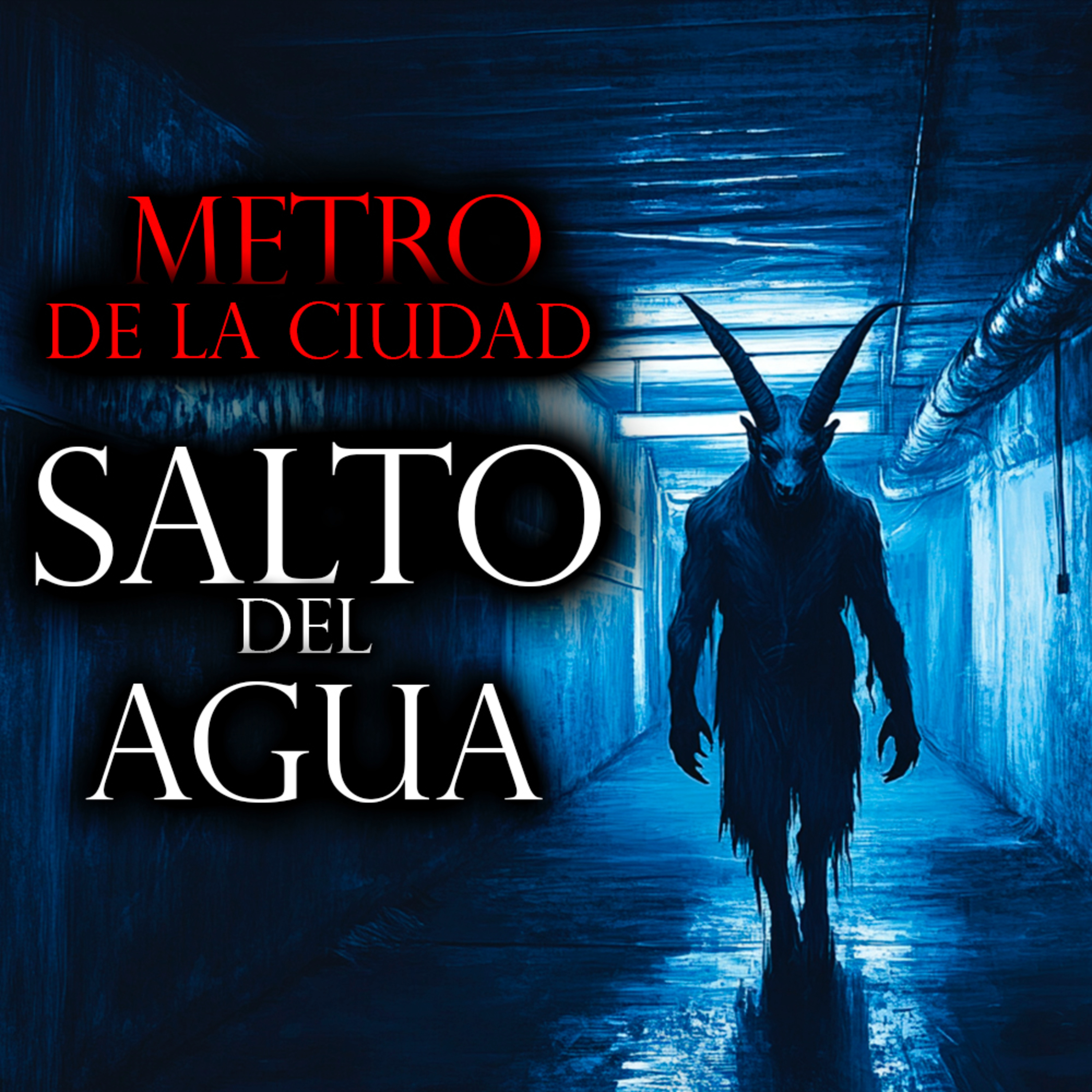 EL DIABLO SE APARECE EN SALTO DEL AGUA | Historias de Terror del Diablo y Relatos del Diablo en Estaciones el Metro de la Ciudad episode artwork