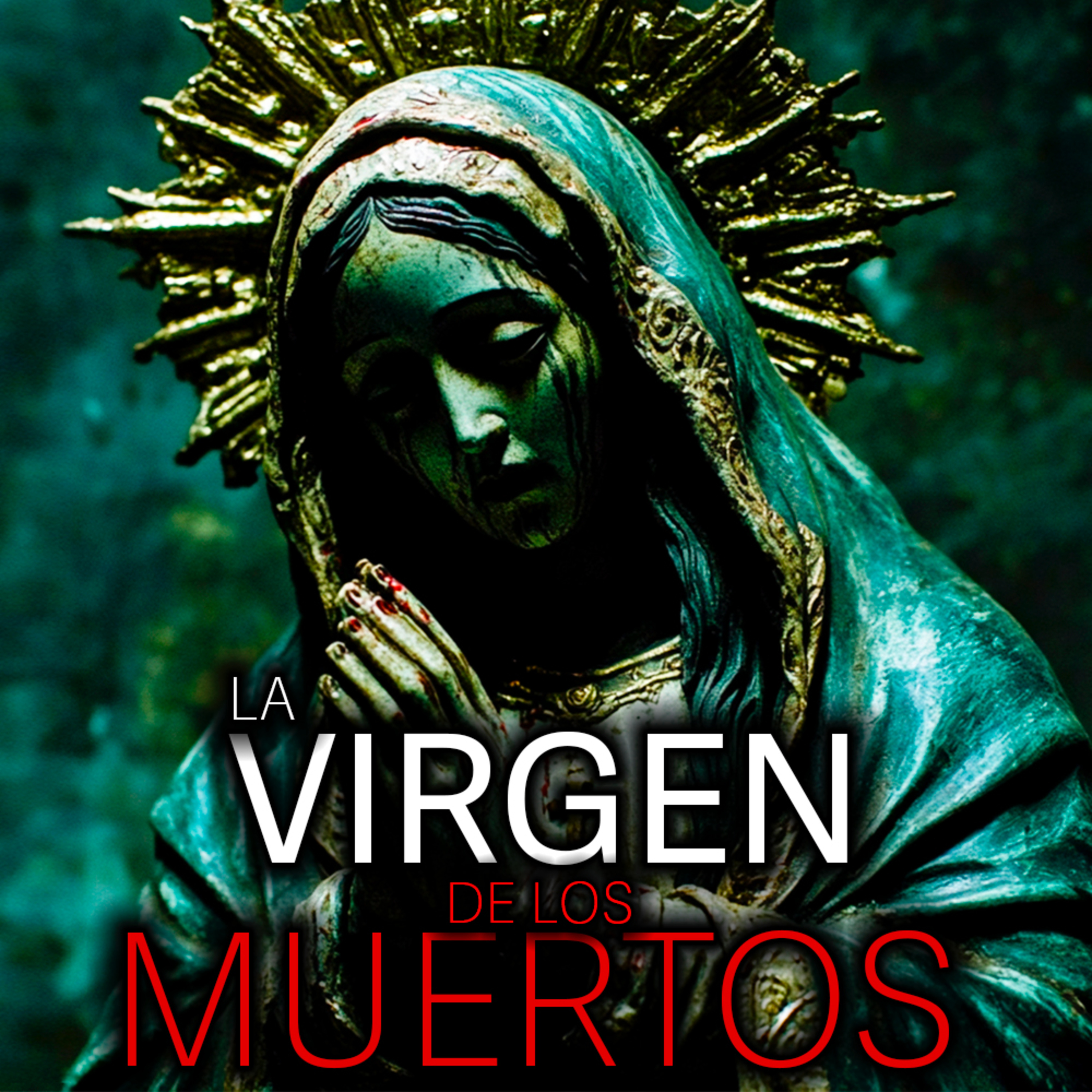 La VIRGEN de los MUERTOS | Historias MALDITAS de Terror - Relatos Paranormales episode artwork