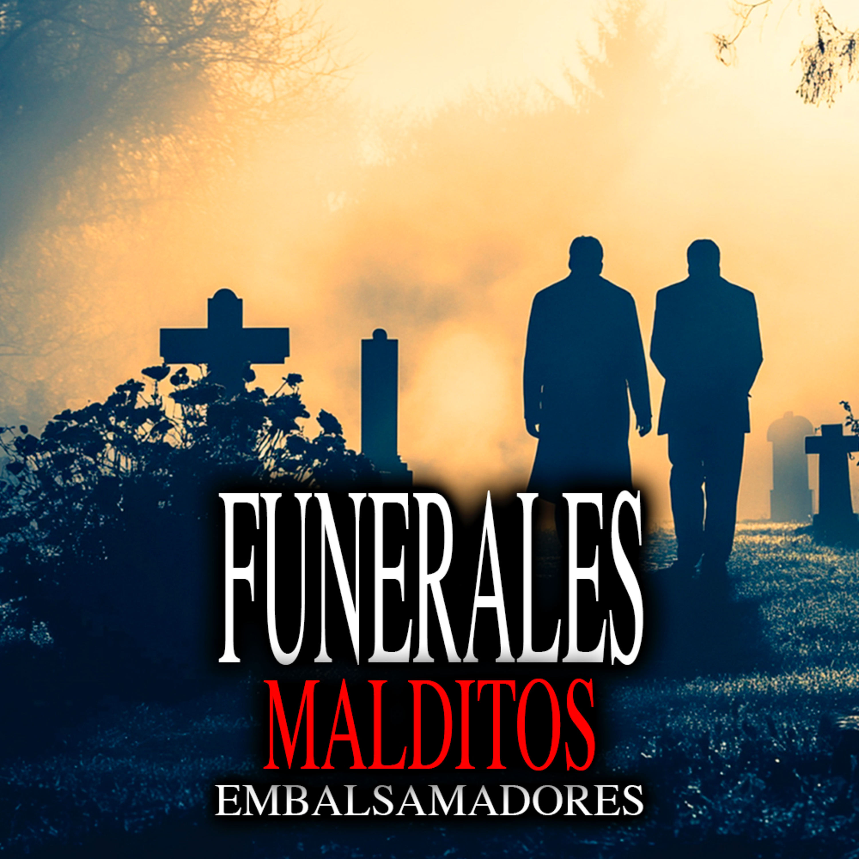 FUNERALES MALDITOS | Historias Ocultas de Embalsamadores y Más Relatos Estremecedores episode artwork