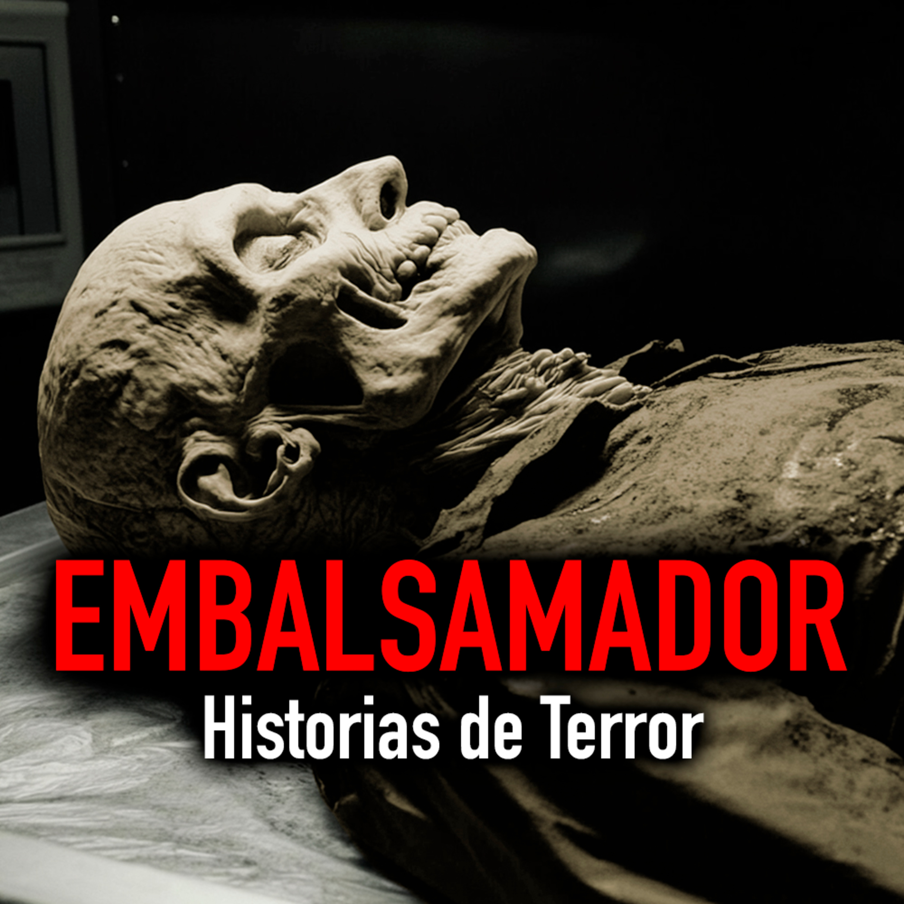 EMBALSAMADORES DE CUERPOS | 3 Casos Inexplicables - Historias de Terror y Relatos Perturbadores episode artwork
